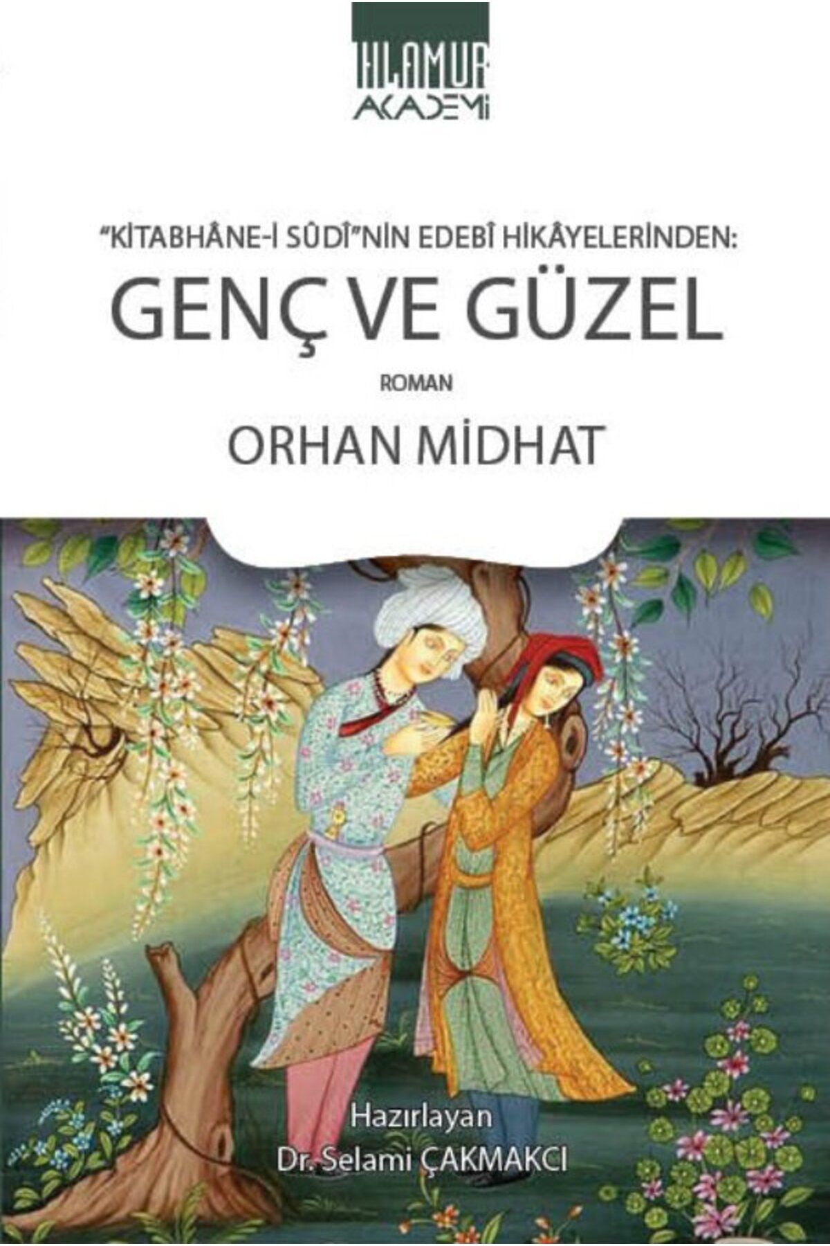 Ihlamur Akademi Kitabhâne-i Sûdî'nin Edebî Hikâyelerinden Genç ve Güzel