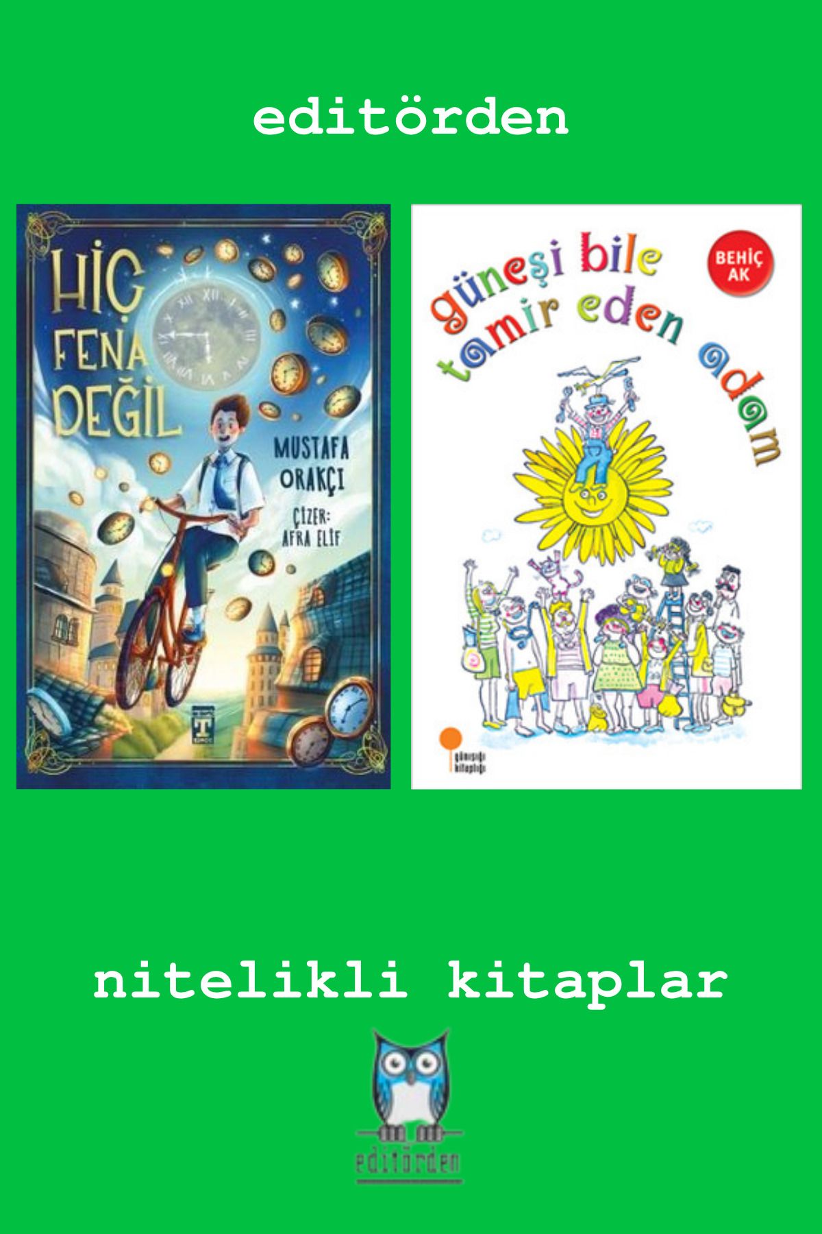 Bilge Kuş Yayınları Hiç Fena Değil - Güneşi Bile Tamir Eden Adam