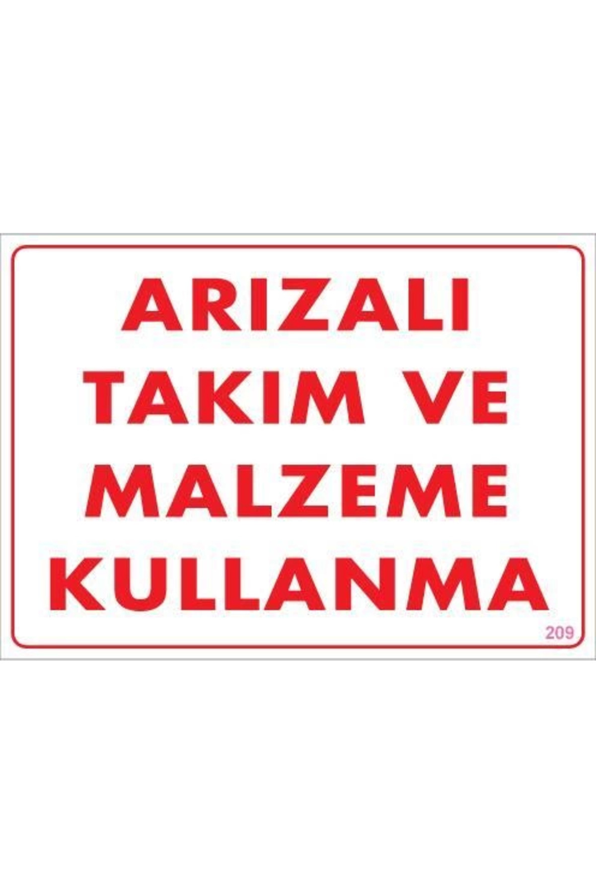 tetikteknoloji Arızalı Malzeme Takım Kullanma Uyarı Levhası 25x35 KOD: 209