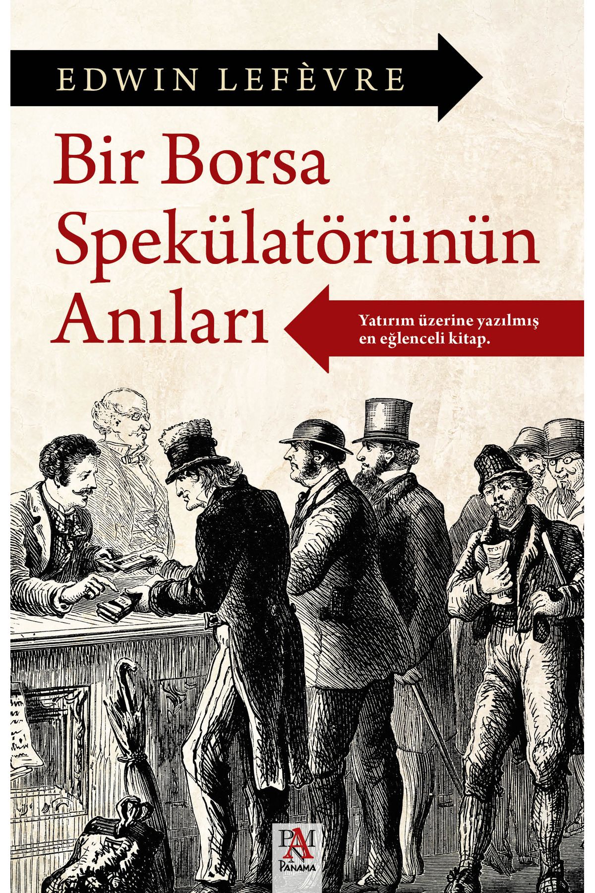 PANAMA BİR BORSA SPEKÜLATÖRÜNÜN ANILARI - Edwin Lefevre