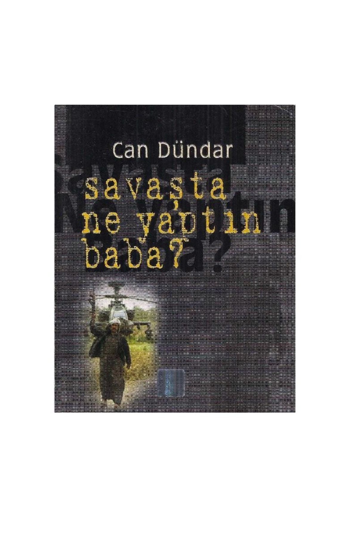 Kişisel Yayınlar Savaşta Ne Yaptın Baba? - Can Dündar (2.El)