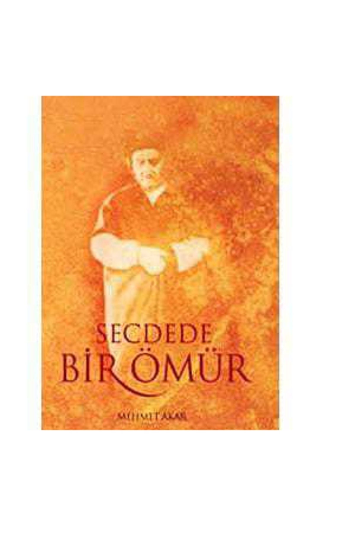 Türk Dil Kurumu Yayınları Secdede Bir Ömür