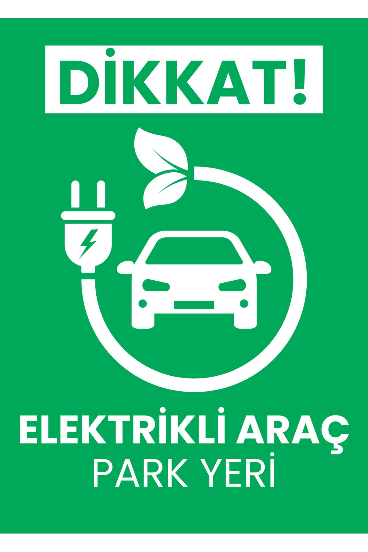 Pamukçu Ambalaj Dikkat Elektrikli Araç Park Yeri Uyarı Levhası (25x35 CM - 3,5 MM Kalın Dekota, UV Baskı)