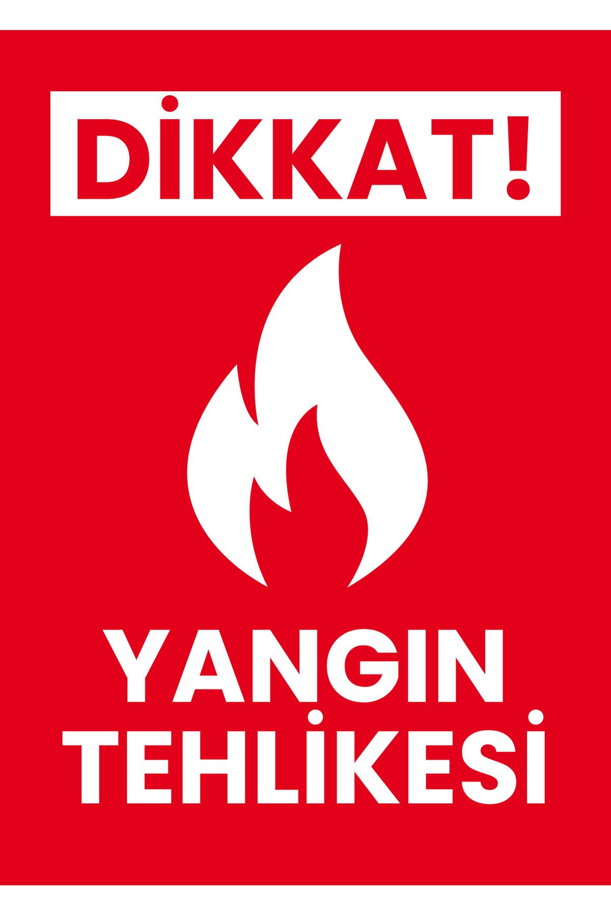 Pamukçu Ambalaj Dikkat Yangın Tehlikesi Uyarı Levhası (25x35 CM - 3,5 MM Kalın Dekota - UV Baskı)