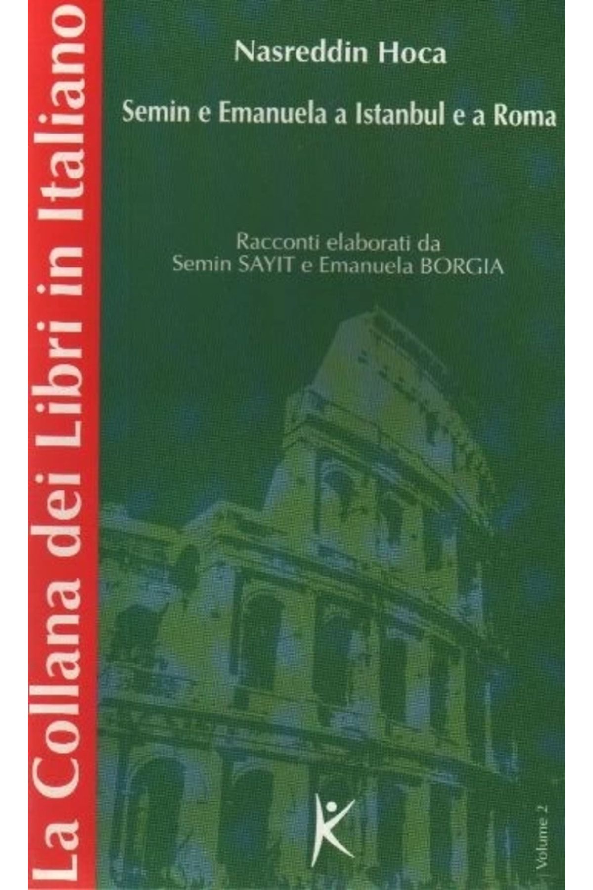 Kelime Yayınları Nasreddin Hoca Semin e Emanuela a Istanbul e a Roma La Collana dei Libri in Italiano Volume 2
