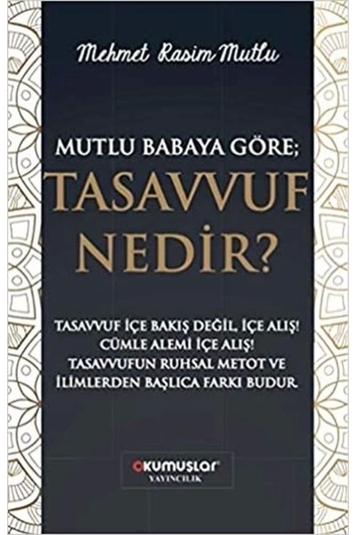 Okumuşlar Yayıncılık Mutlu Babaya Göre; Tasavvuf Nedir?