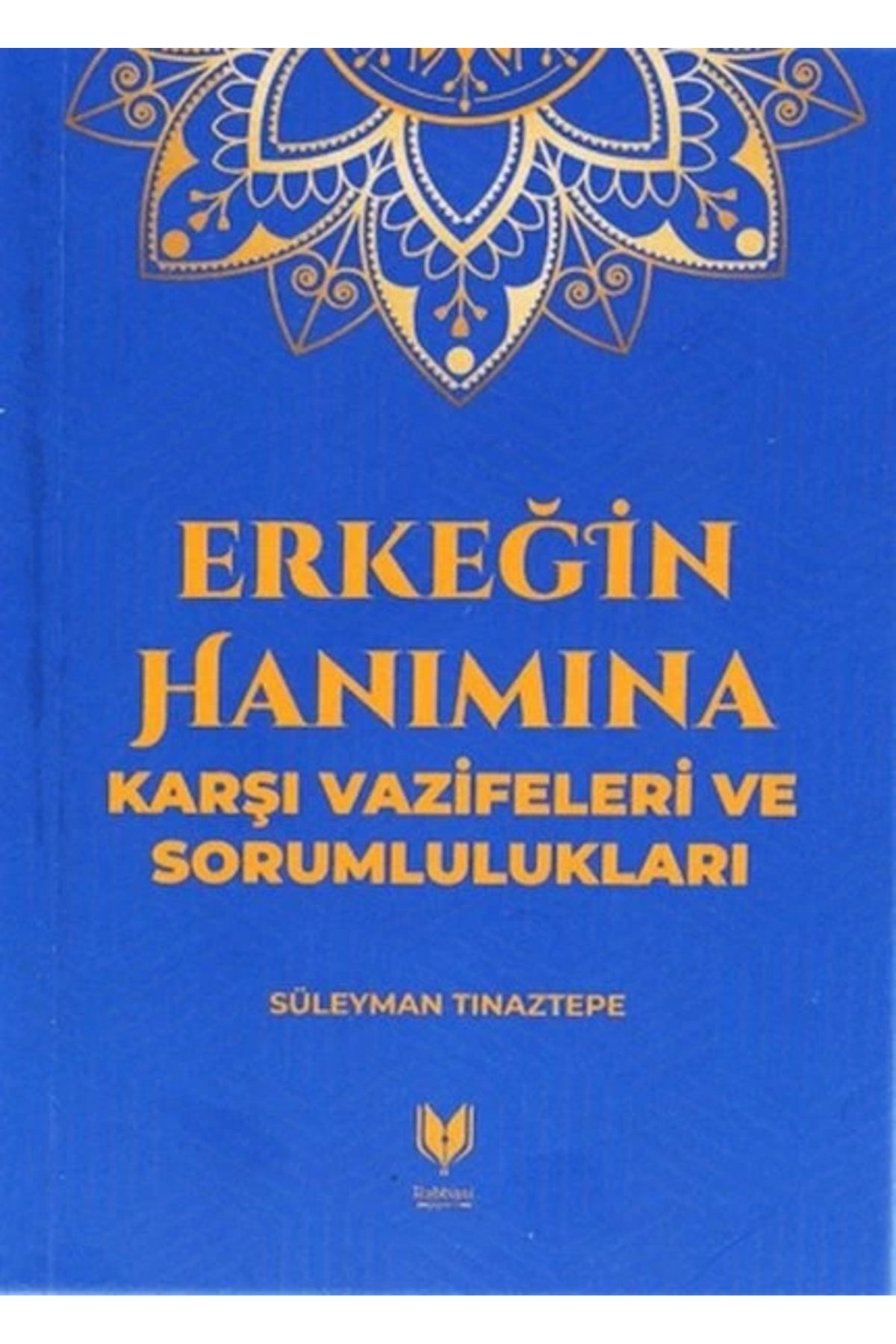 Rabbani Yayınevi Erkeğin Hanımına Karşı Vazifeleri ve Sorumlulukları
