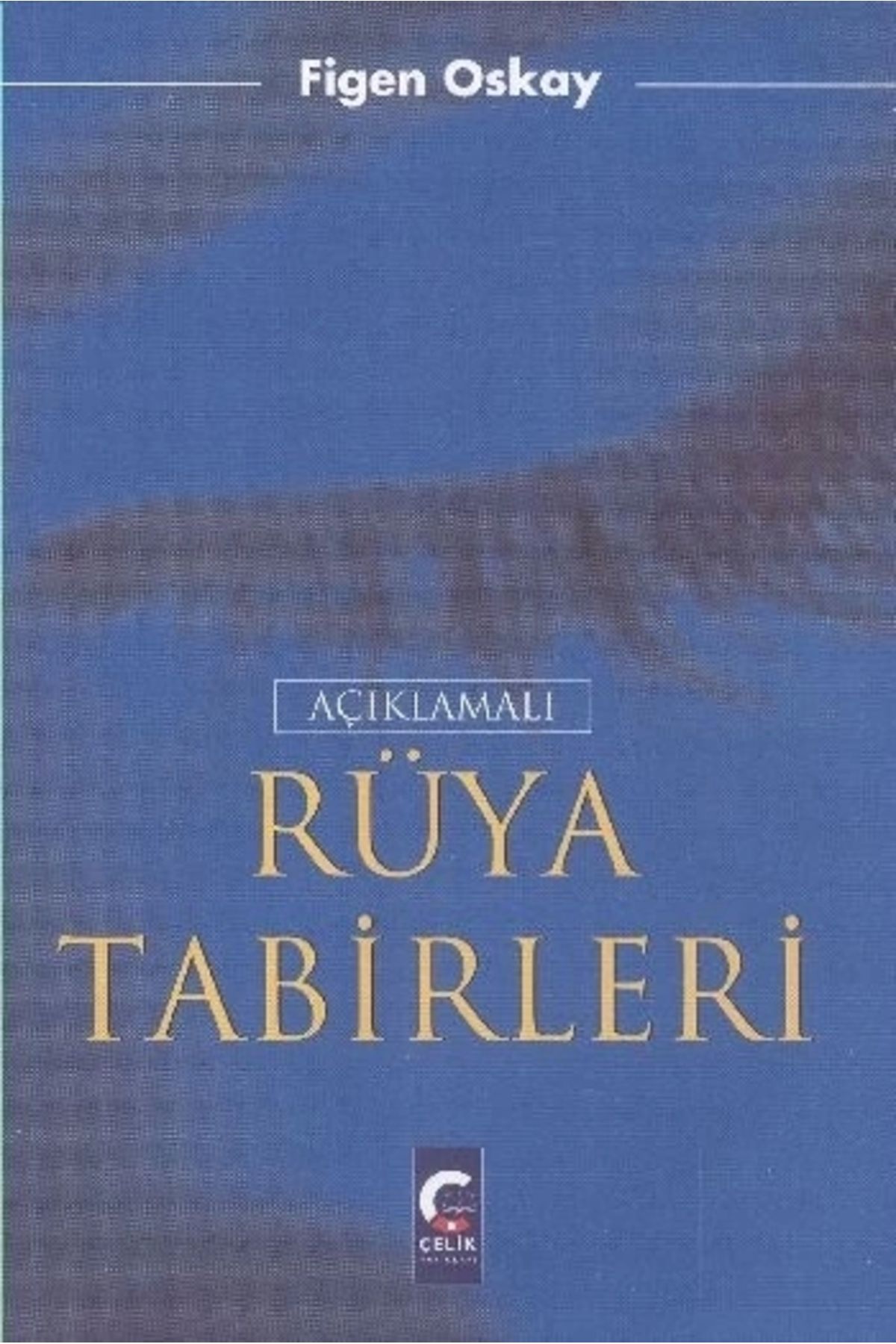 Çelik Yayınevi Açıklamalı Rüya Tabirleri