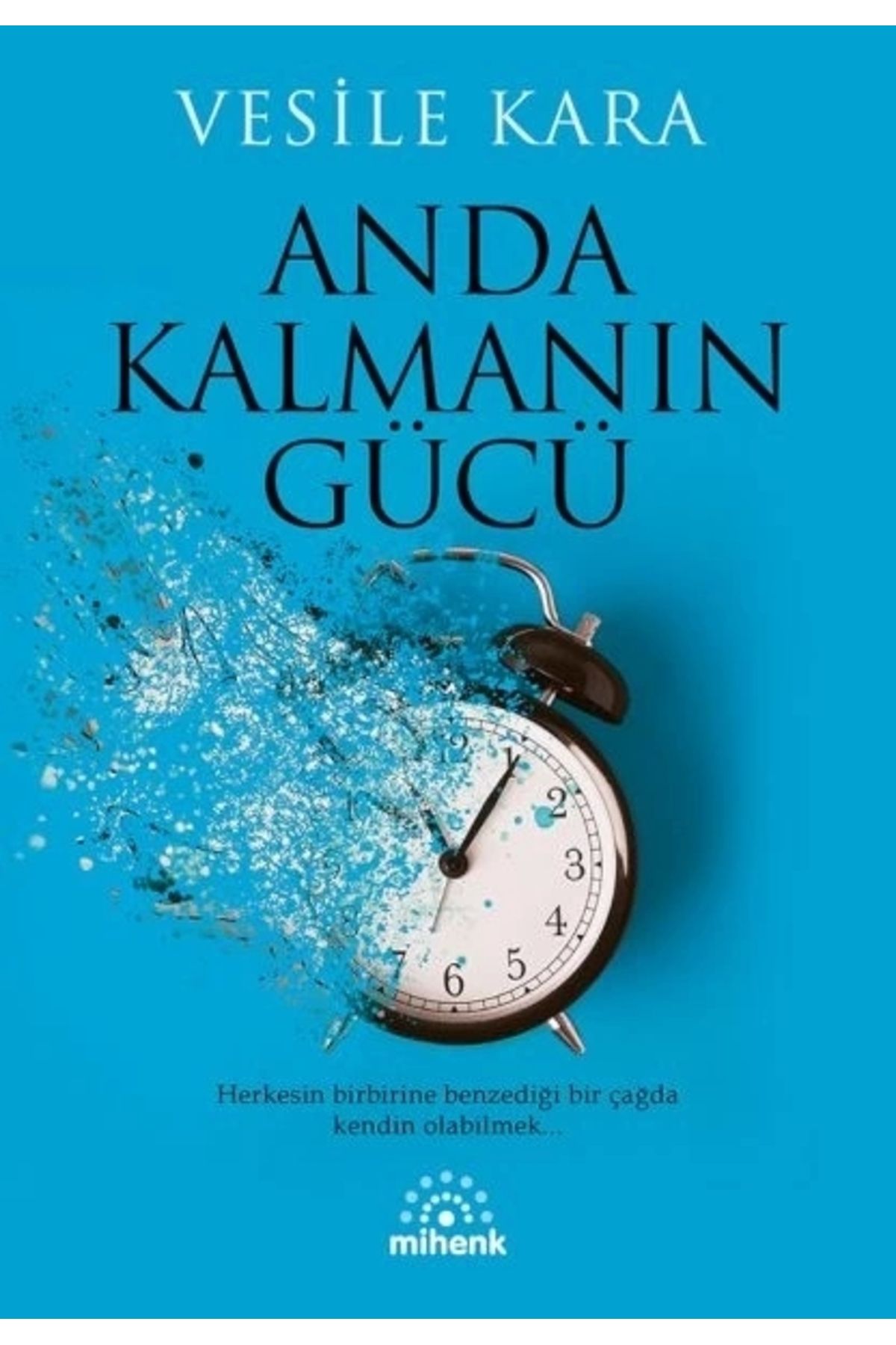 Mihenk Kitap Anda Kalmanın Gücü