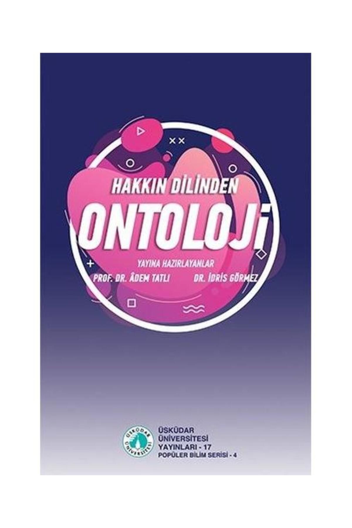 Üsküdar Üniversitesi Yayınları Hakkın Dilinden Ontoloji