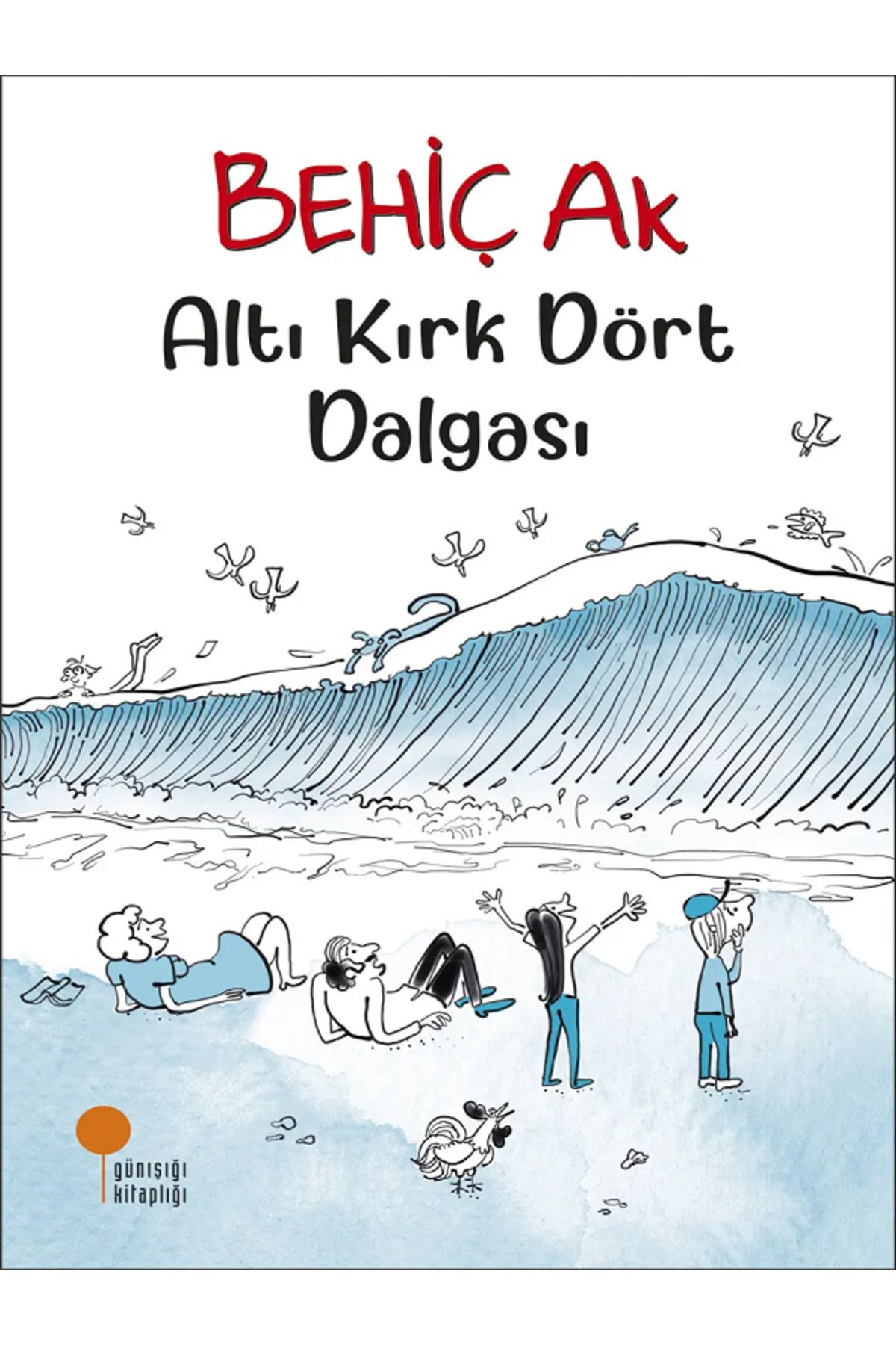 Evrensel İletişim Yayınları Altı Kırk Dört Dalgası - Behiç