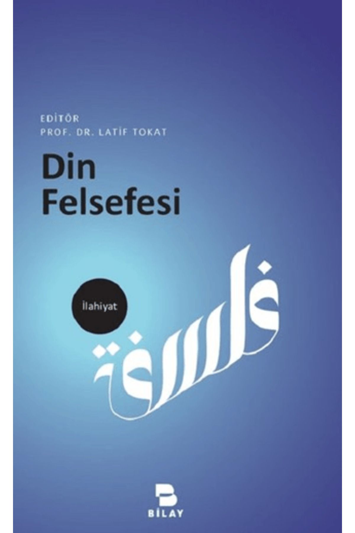 Bilay (Bilimsel Araştırma Yayınları) Din Felsefesi