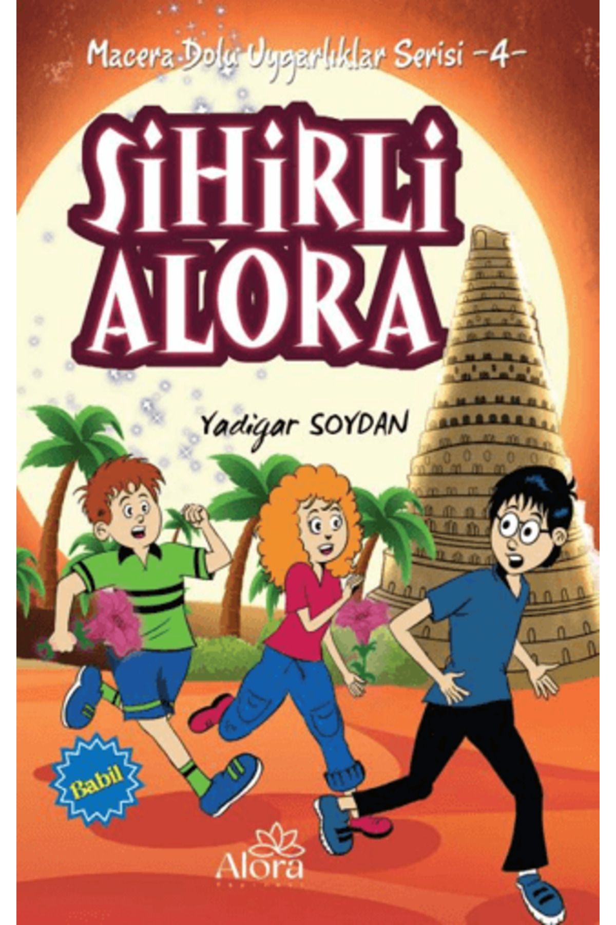Alora Yayınevi Sihirli Alora - Babil Uygarlığı