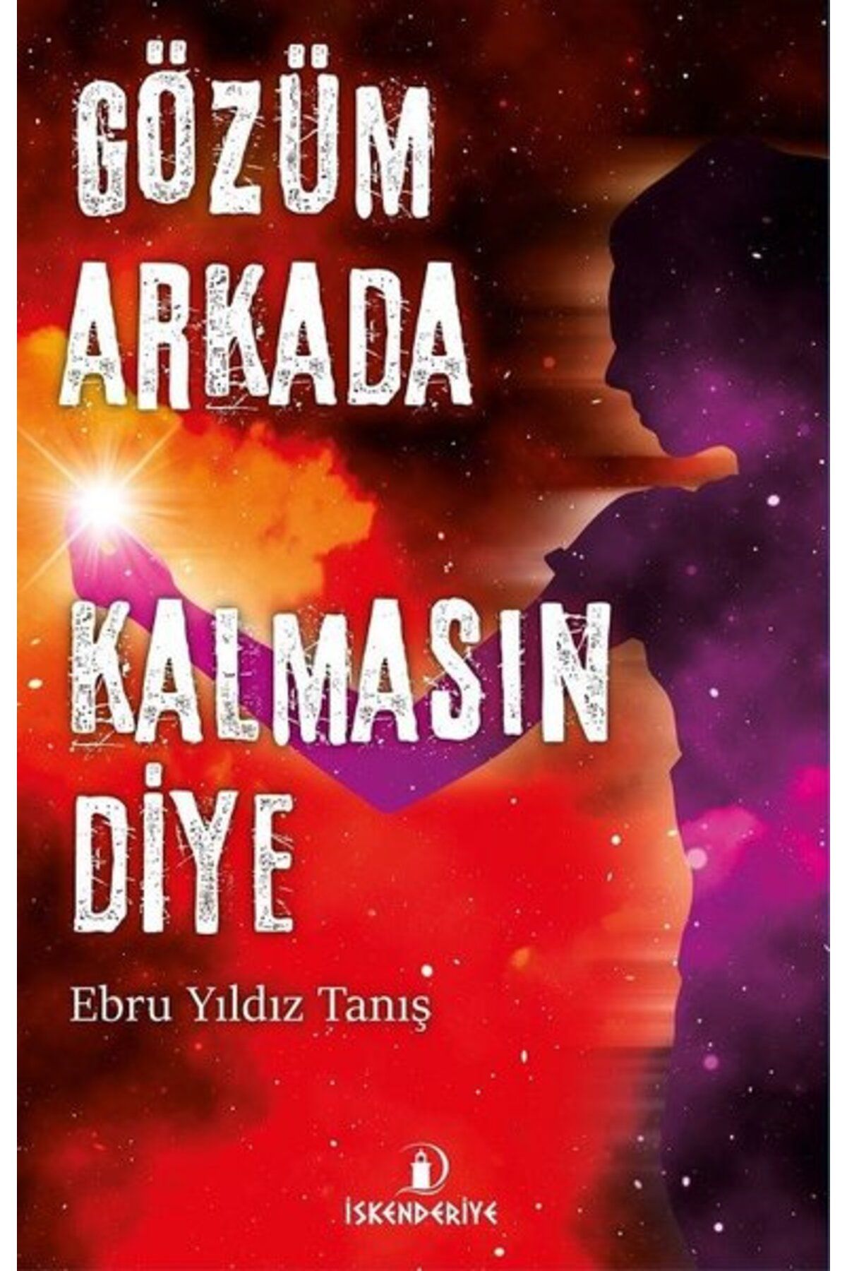 İskenderiye Yayınları Gözüm Arkada Kalmasın Diye