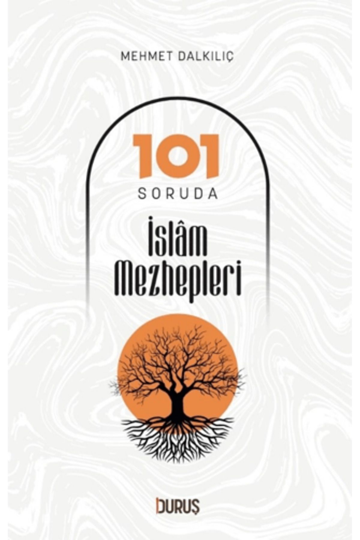 Duruş Yayınları 101 Soruda İslam Mezhepleri
