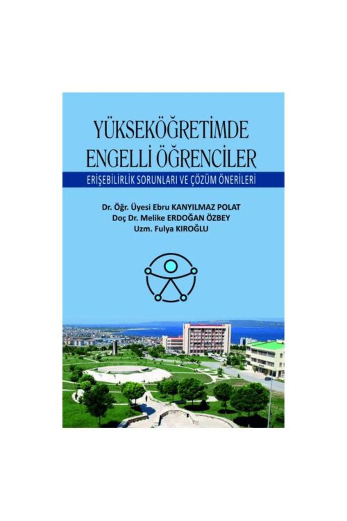 Ekin Basım Yayın Yükseköğretimde Engelli Öğrenciler Erişebilirlik Sorunları ve Çözüm Önerileri