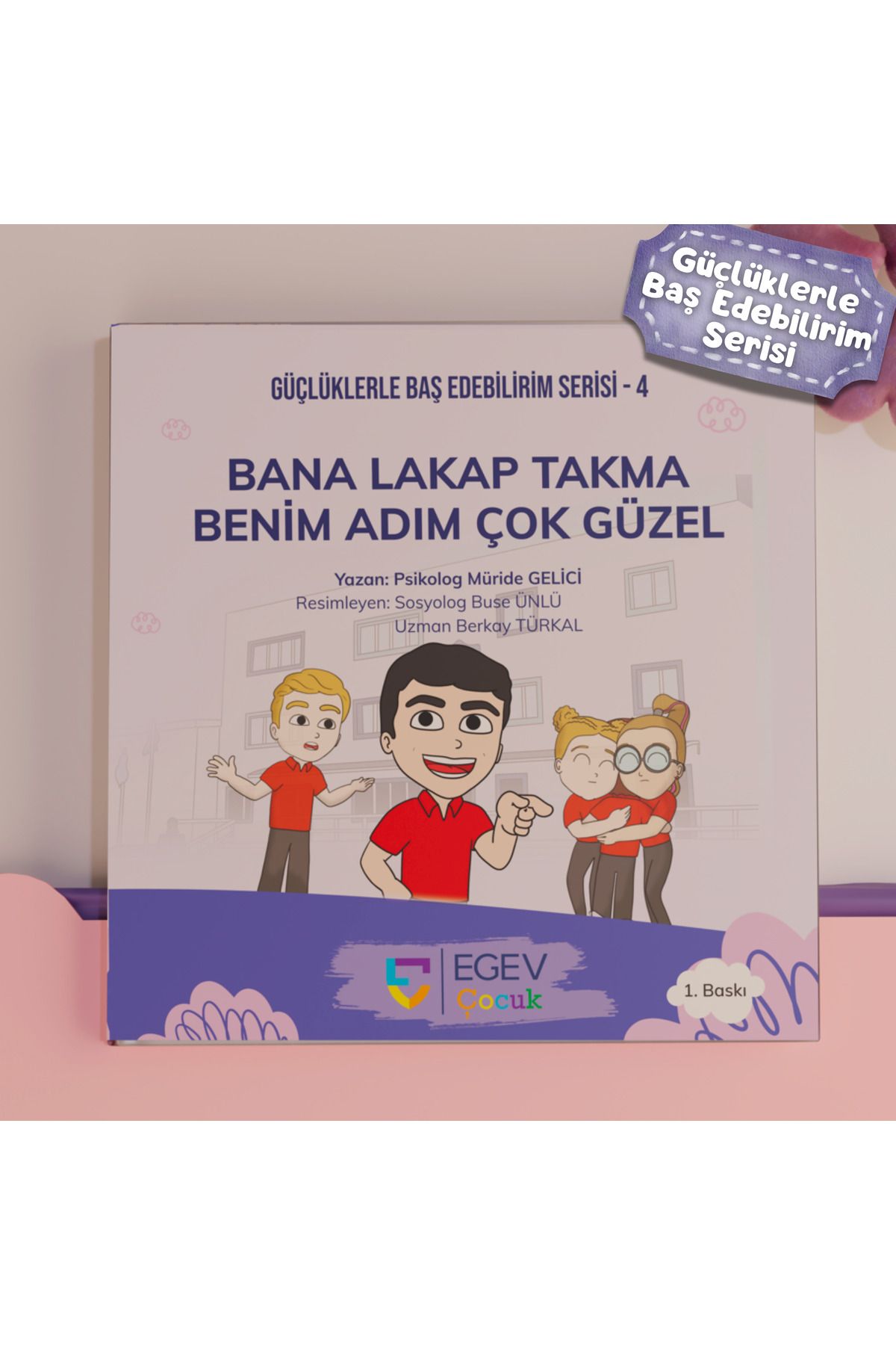 EGEV ÇOCUK Bana Lakap Takma Benim Adım Çok Güzel Eğitici Çocuk Kitabı