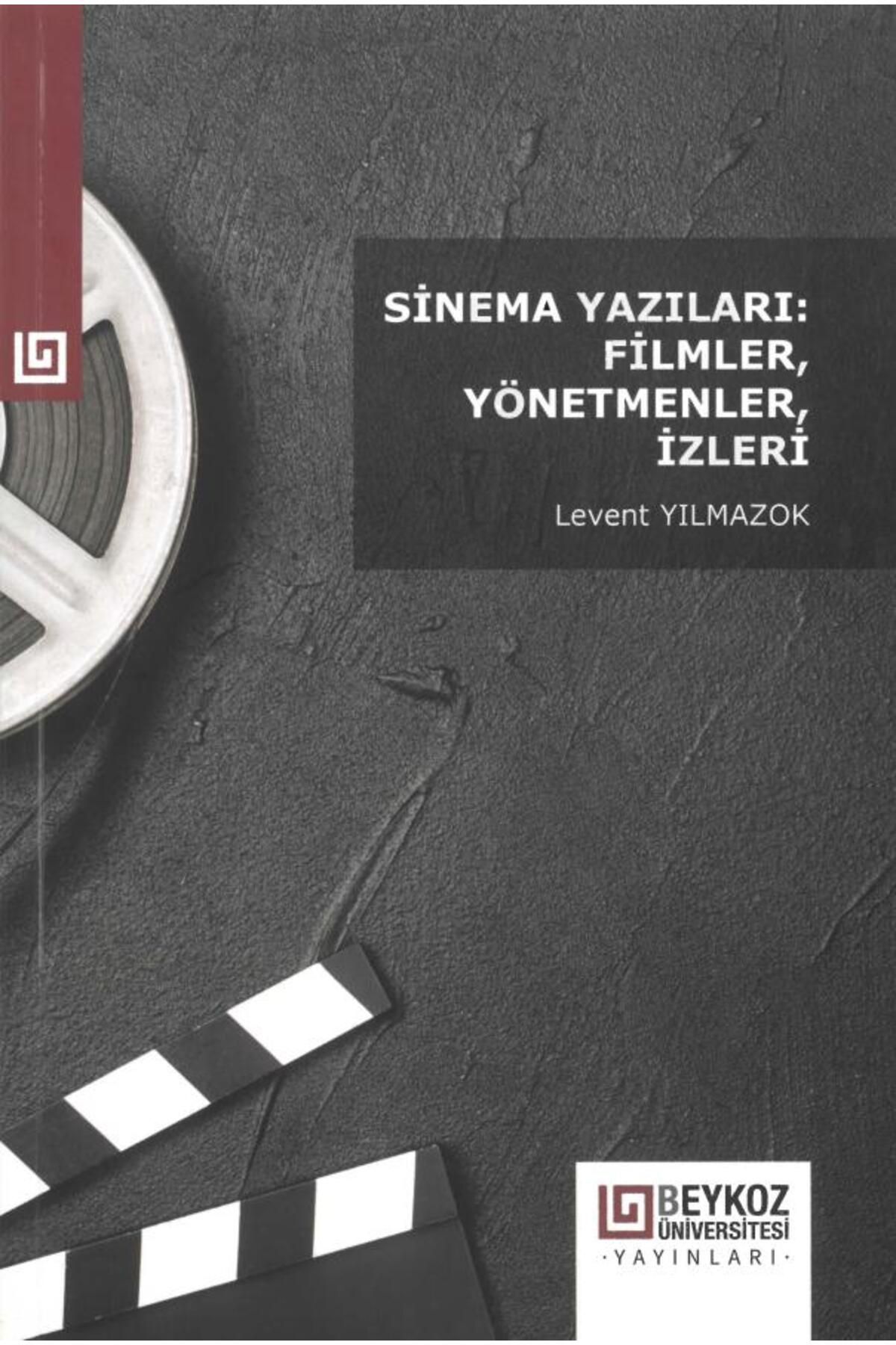 Beykoz Üniversitesi Yayınları Sinema Yazıları: Filmler, Yönetmenler, İzleri