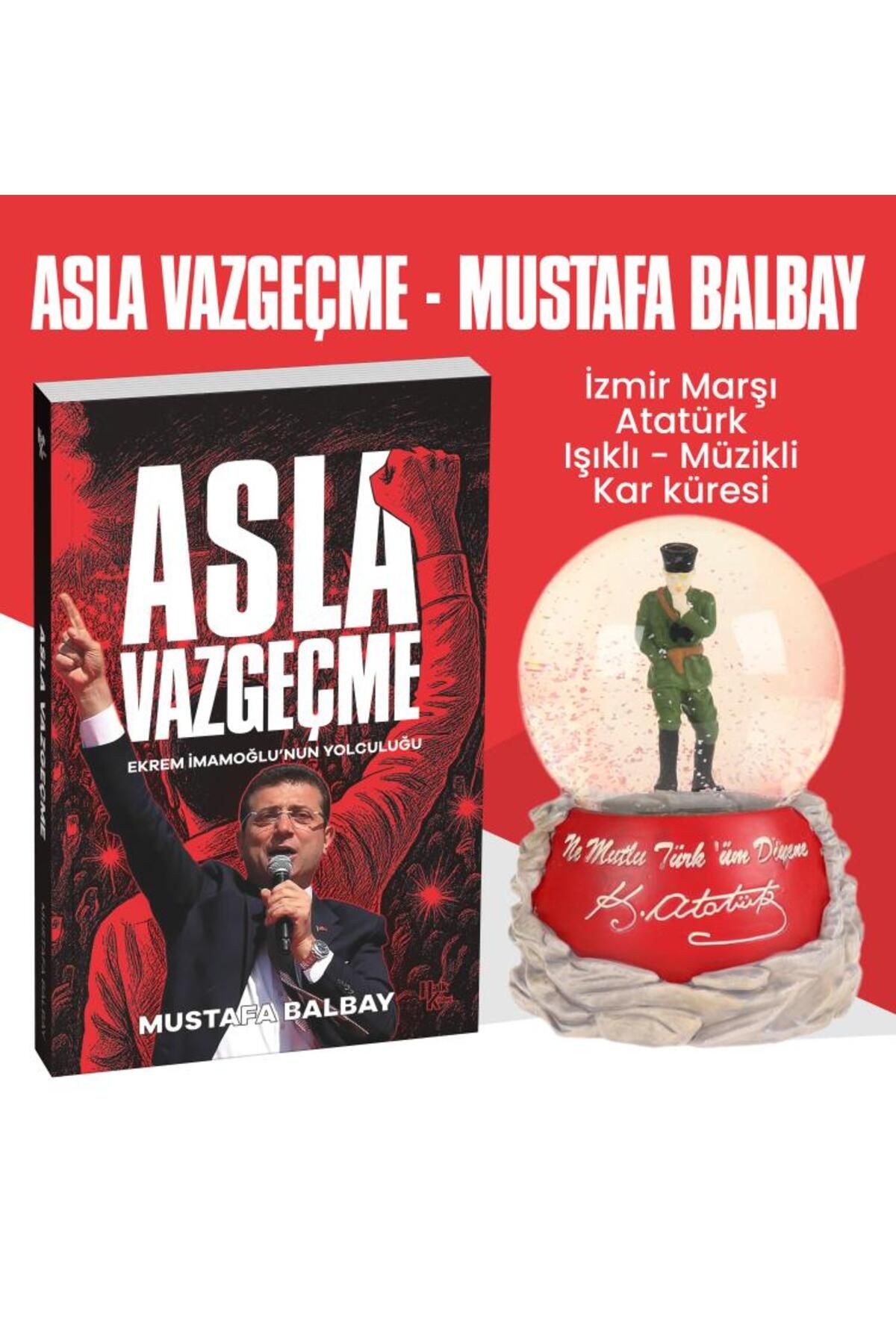 Halk Kitabevi Asla Vazgeçme - Mustafa Balbay - Atatürk İzmir Marşı Müzikli Işıklı Kar Küresi