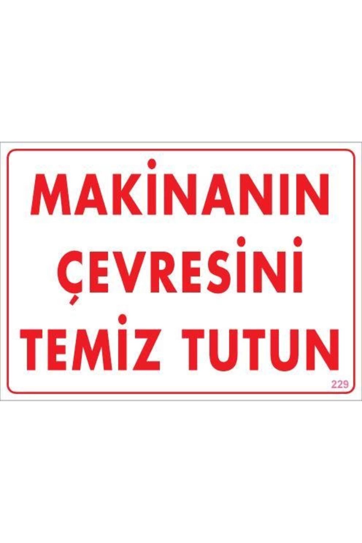 adden Makinanın Çevresini Temiz Tutun Uyarı Levhası 25x35 KOD: 229