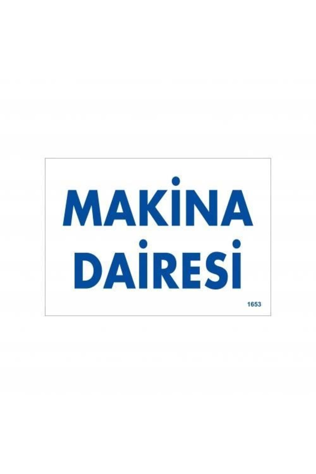 tetikteknoloji Makine Dairesi Uyarı Levhası 17,5x25 KOD:1653