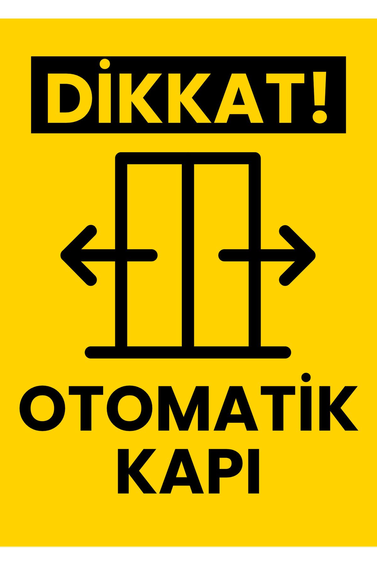 Pamukçu Ambalaj Dikkat Otomatik Kapı Uyarı Levhası (25x35 CM - 3,5 MM Kalın Dekota, UV Baskı)