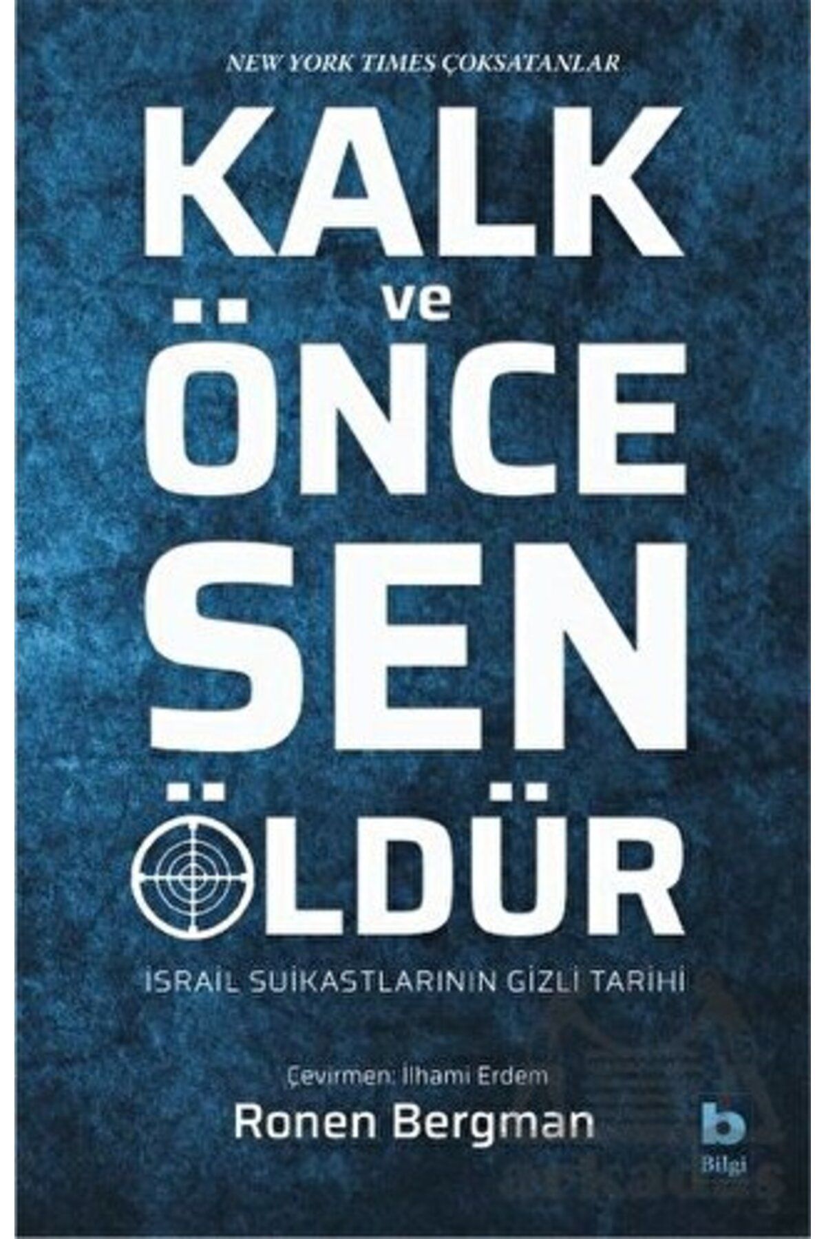 Bilgi Yayınevi Kalk Ve Önce Sen Öldür