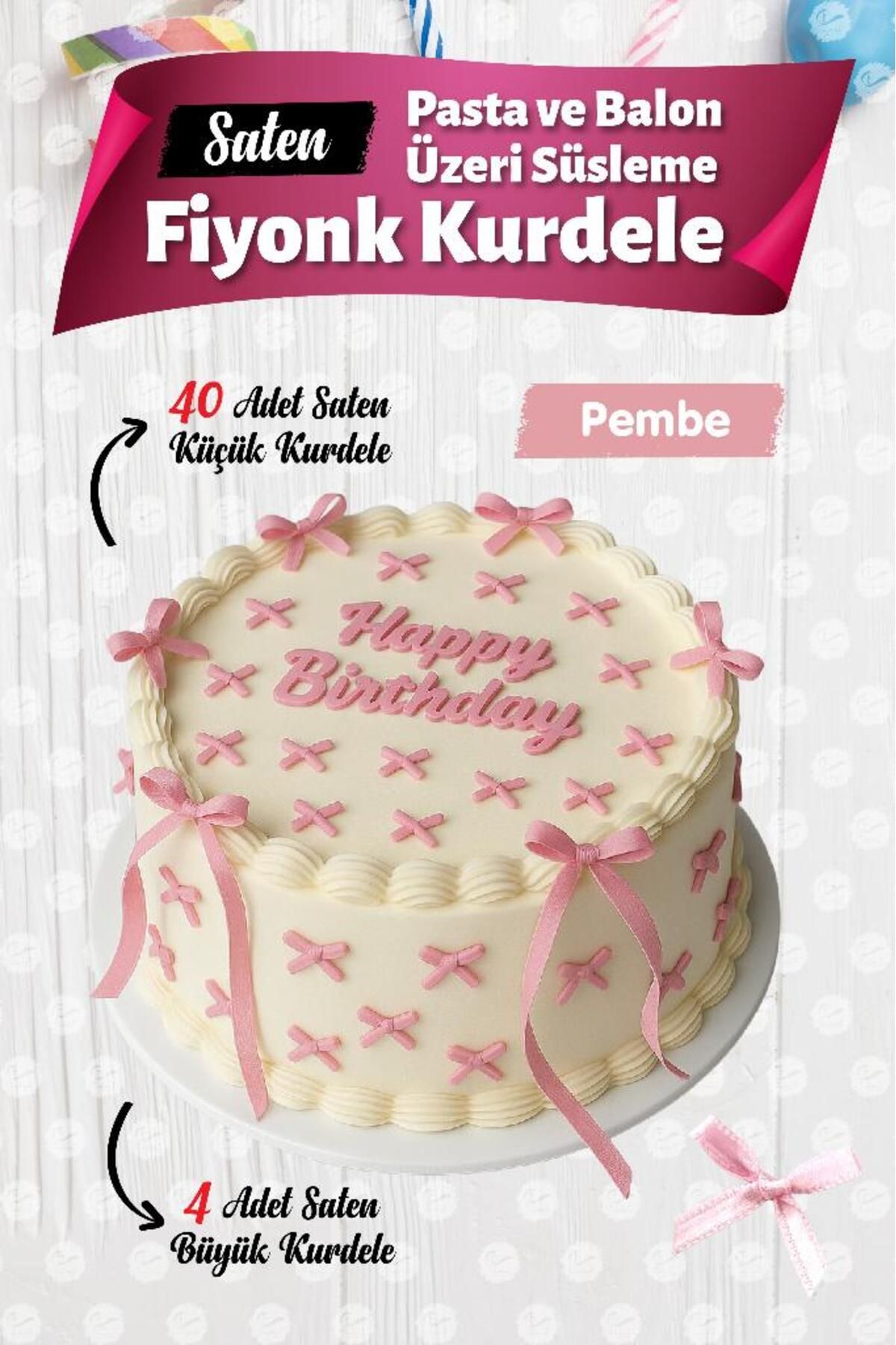 t tuğset etiket Pasta Balon Üzeri Fiyonk Kurdele 4 adet büyük kurdele + 40 adet küçük kurdele-T1436-