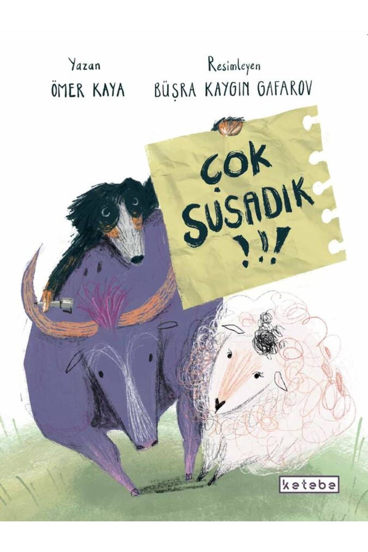 Ketebe Yayınları Çok Susadık! - Ömer Kaya