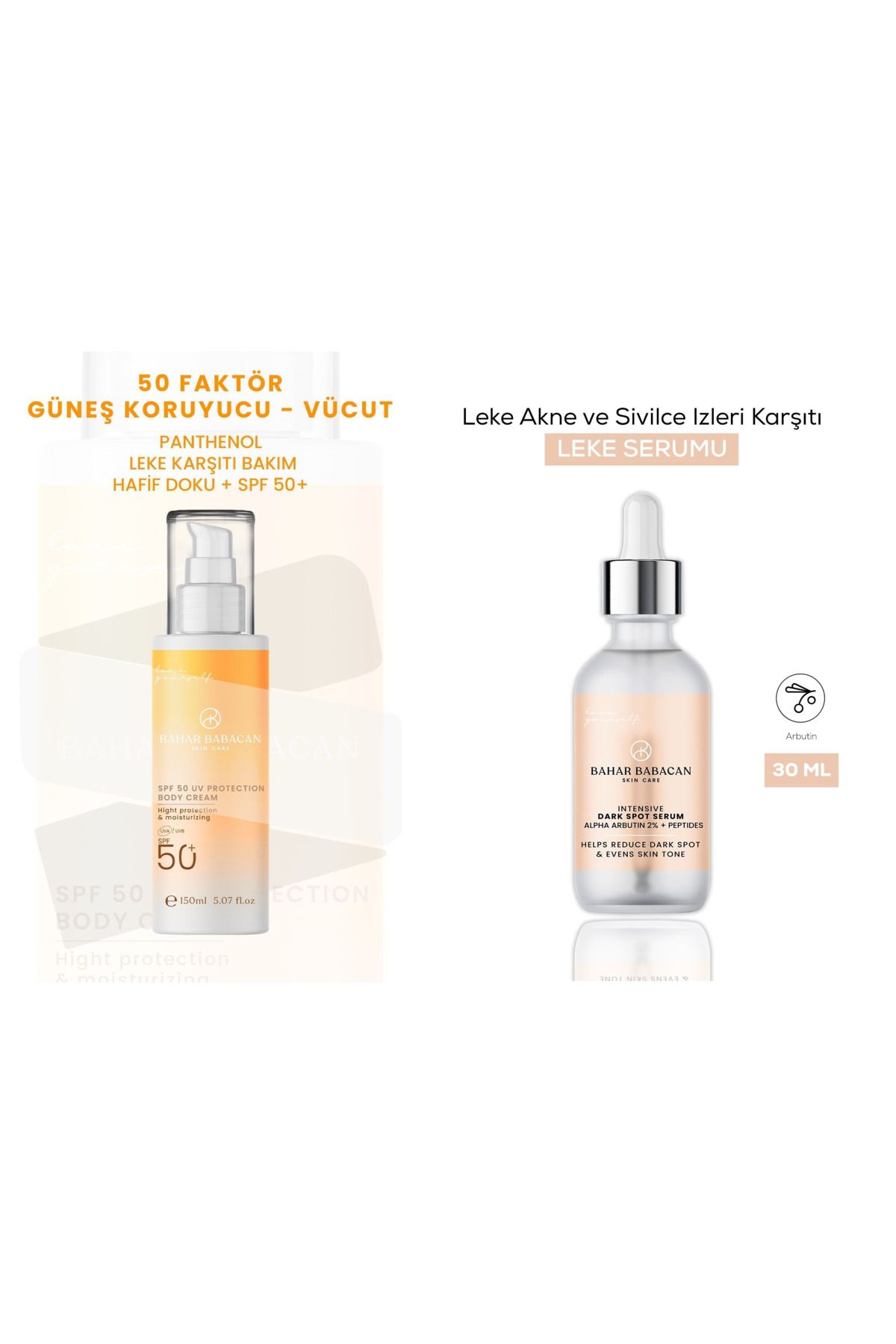 Bahar Babacan Leke Karşıtı 50SPF+ Vücut Güneş Kremi 150Ml+Leke Karşıtı Serum 30 ml HEDİYE