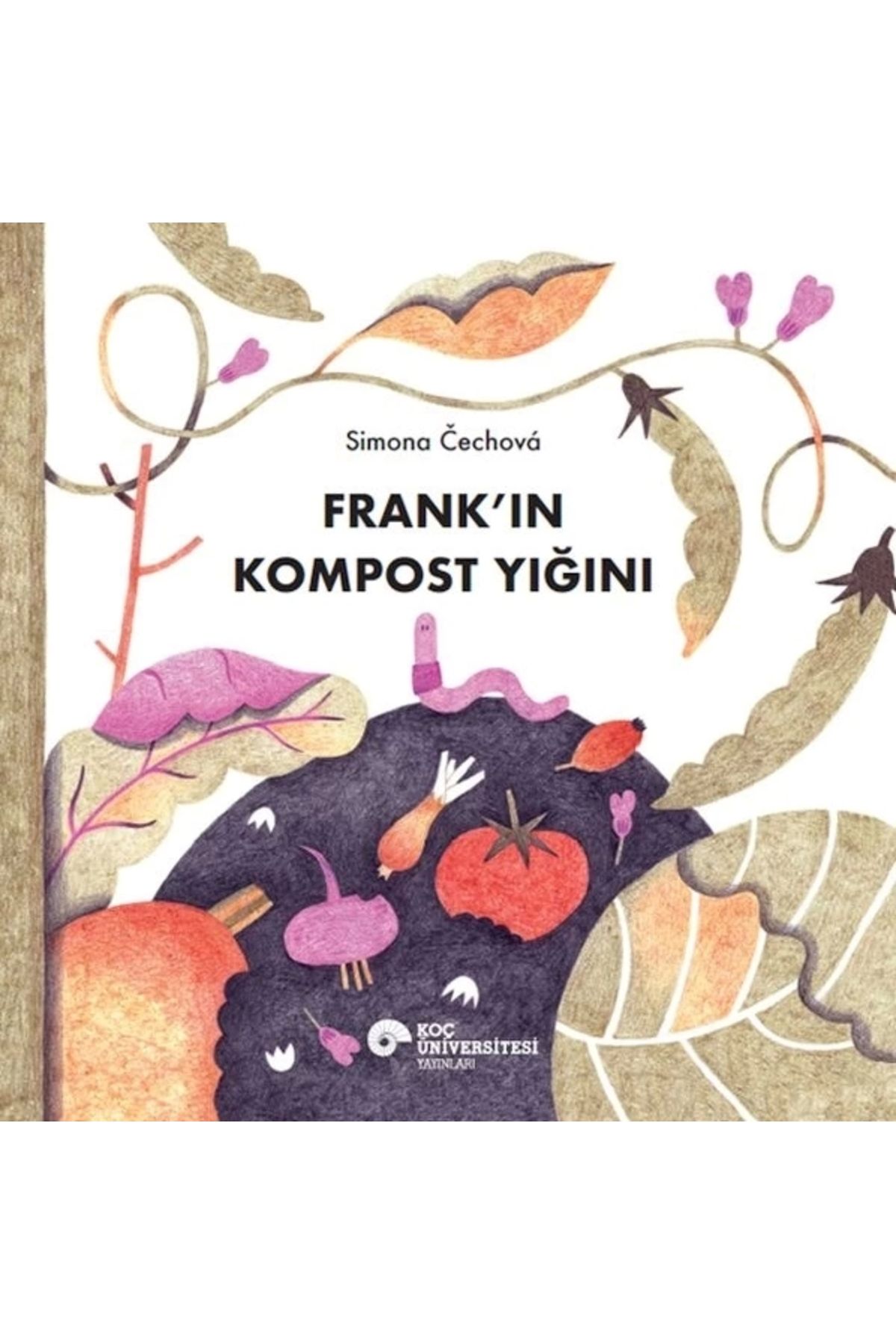Koç Üniversitesi Yayınları Frank’ın Kompost Yığını