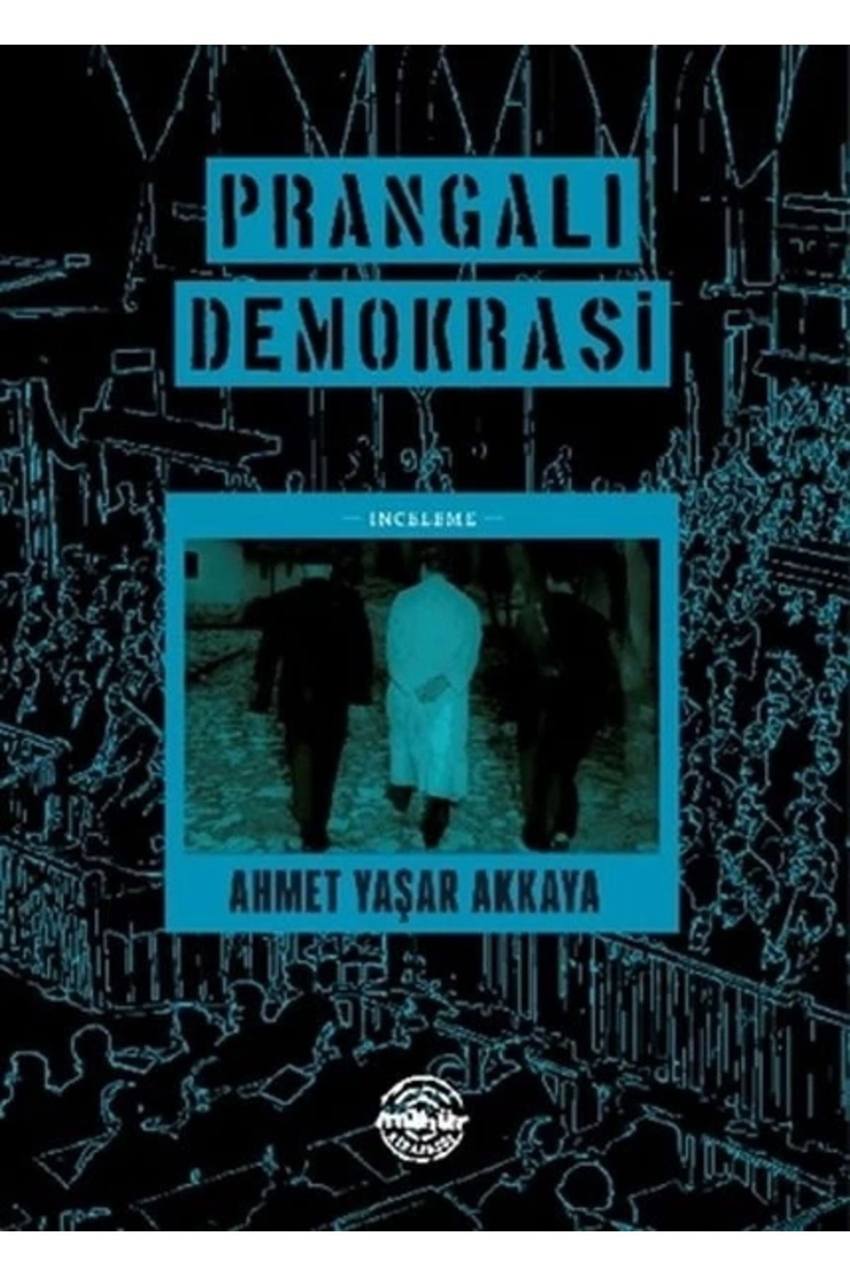 Mühür Kitaplığı Prangalı Demokrasi