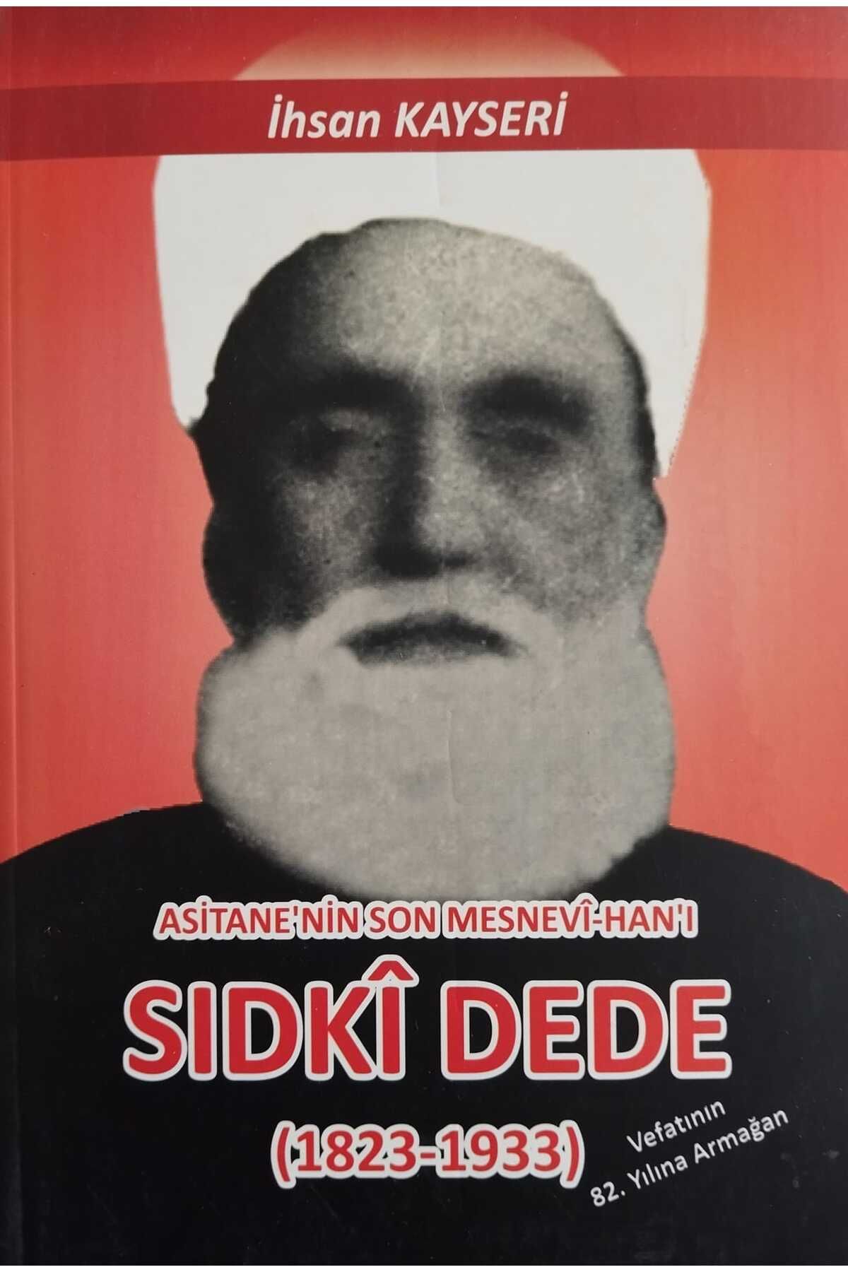 Çimke Yayınevi Asitane'nin Son Mesnevi-Han'ı, Sıdki Dede - (Mevlana Dergahı)
