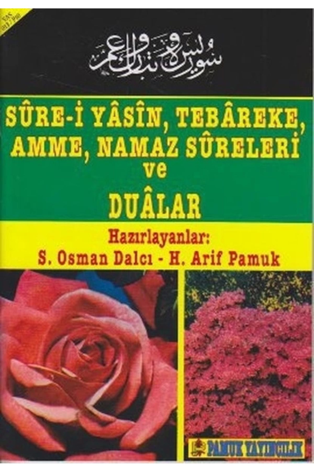 Pamuk Yayıncılık Sure-i Yasin, Tebareke, Amme, Namaz Sureleri ve Dualar (Yas-013/P10)