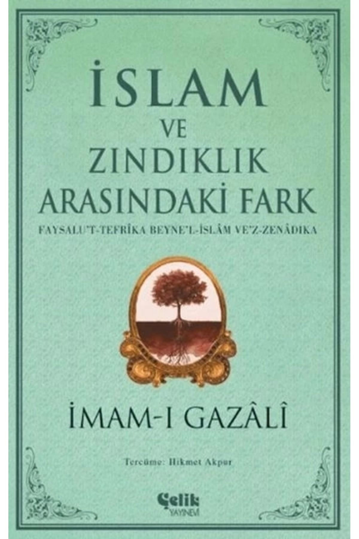 Çelik Yayınevi İslam ve Zındıklık Arasındaki Fark