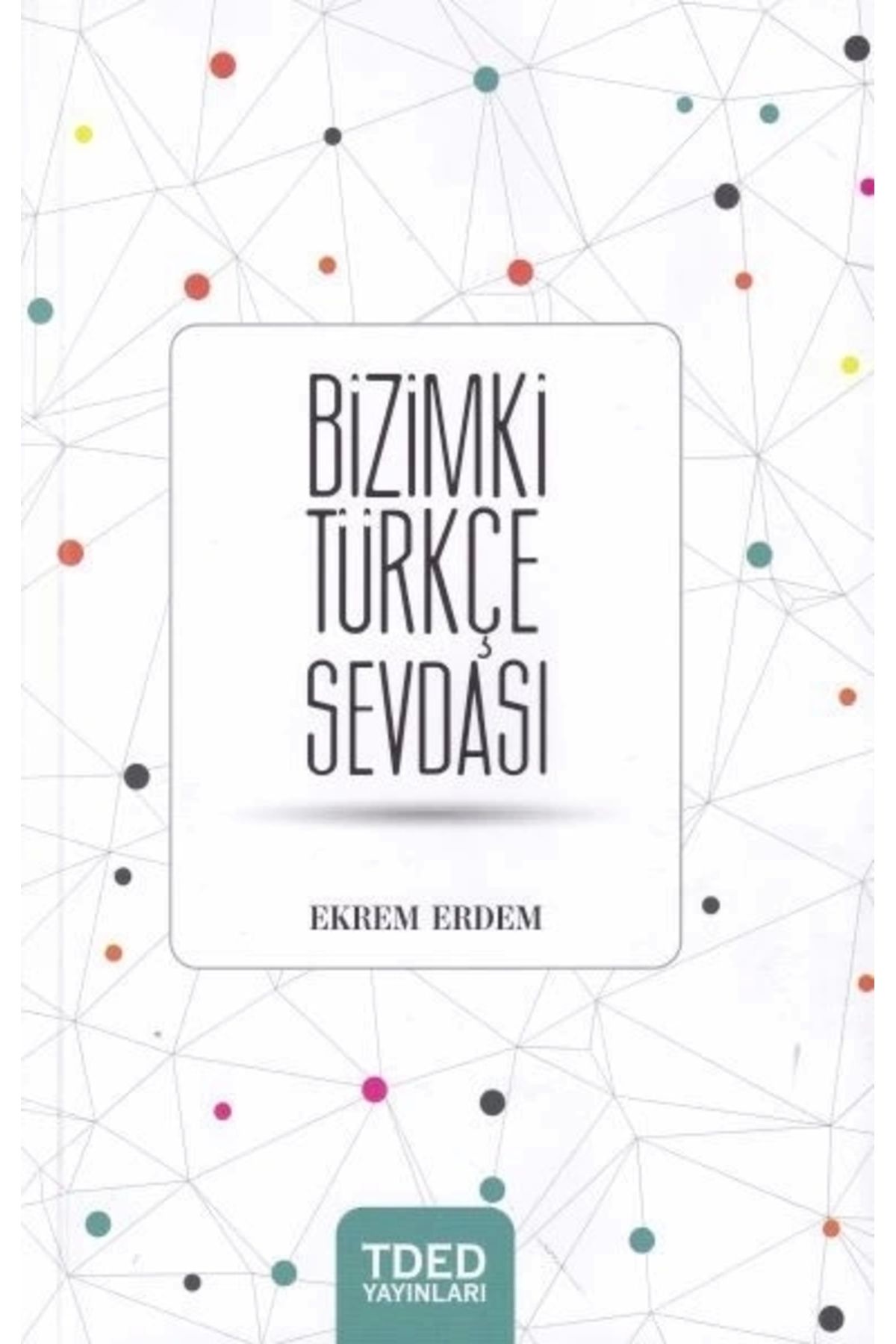 Tded Yayınları Bizimki Türkçe Sevdası
