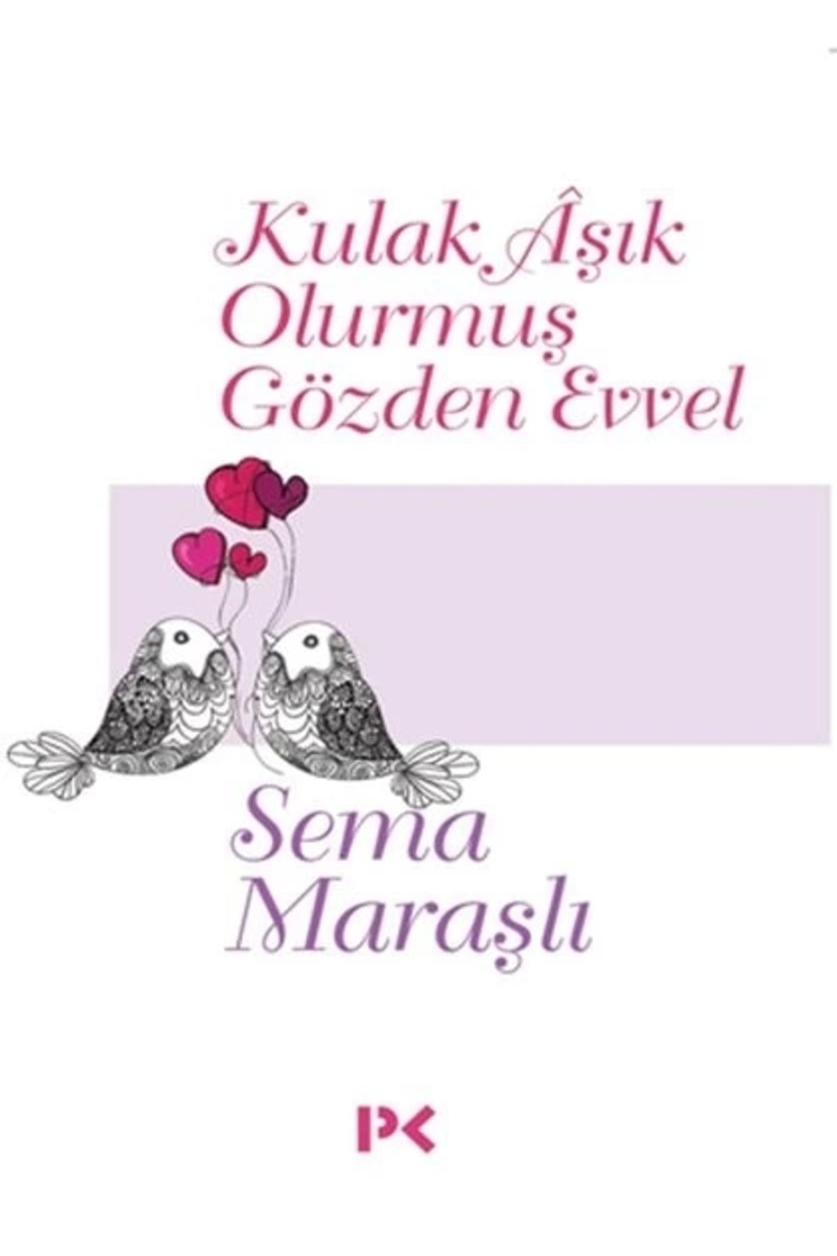 Profil Kitap Kulak Aşık Olurmuş Gözden Evvel