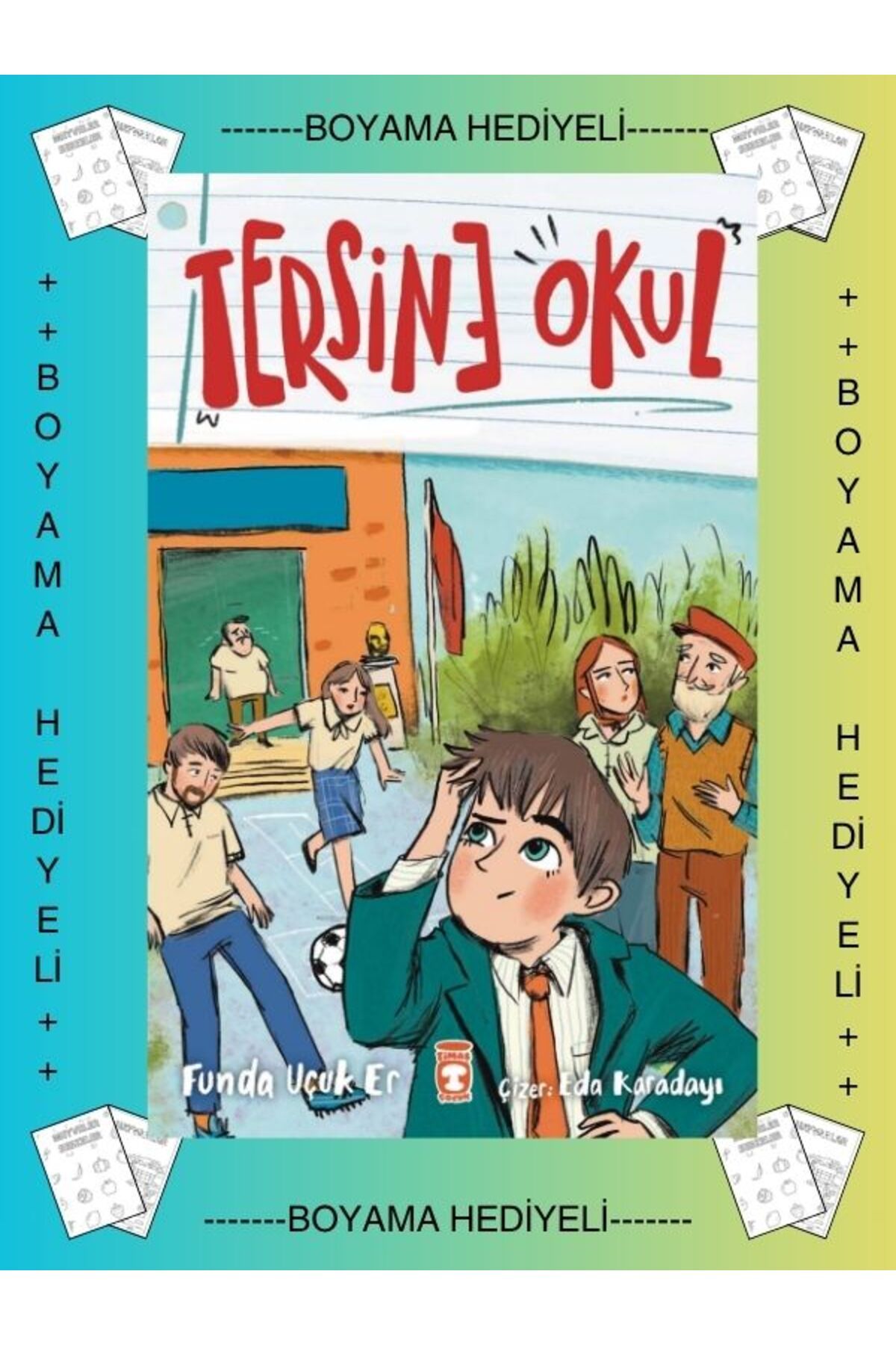 Timaş Yayınları Boyama Hediyeli- Tersine Okul Funda Uçuk Er Çocuk Hikaye Okuma Kitapları 1. 2. 3. 4. Sınıf Okuma