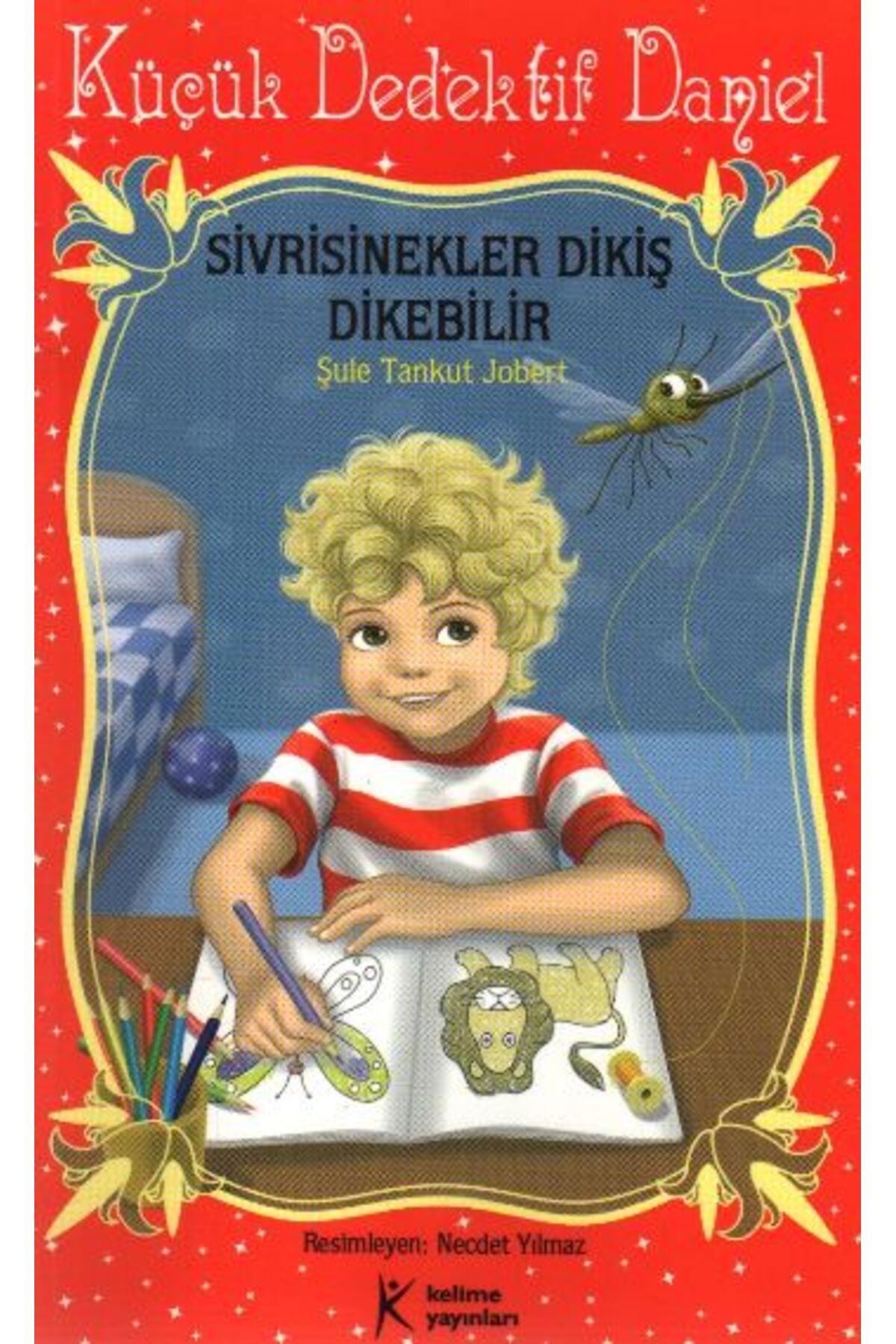 Kelime Yayınları Küçük Dedektif Daniel - Sivrisinekler Dikiş Dikebilir