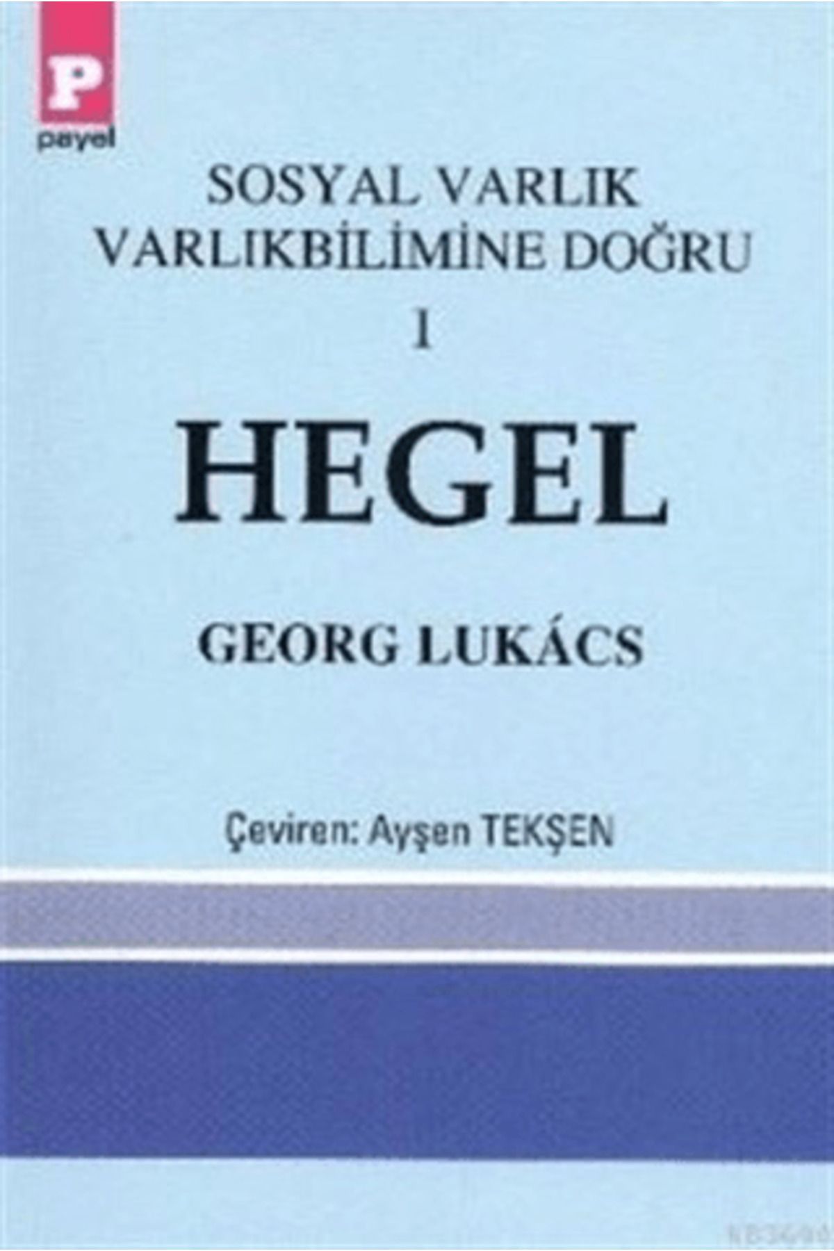 Payel Yayınları Sosyal Varlık Varlıkbilimine Doğru 1 - Hegel