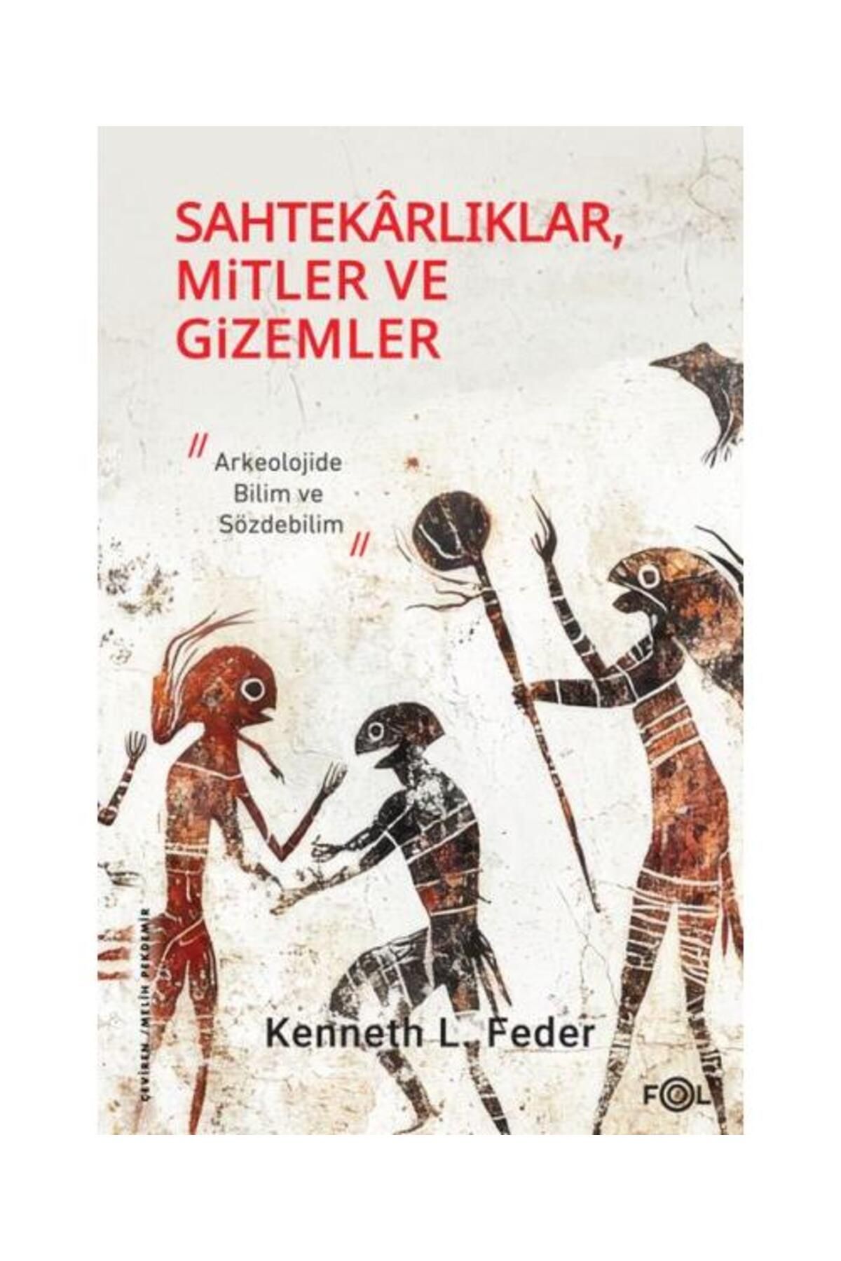 FOL Kitap Sahtekarlıklar, Mitler ve Gizemler – Arkeolojide Bilim ve Sözdebilim