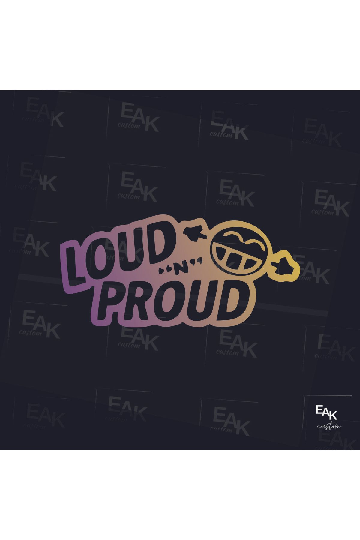 eakcustom LOUD PROUD oto sticker (20cm x 9cm)