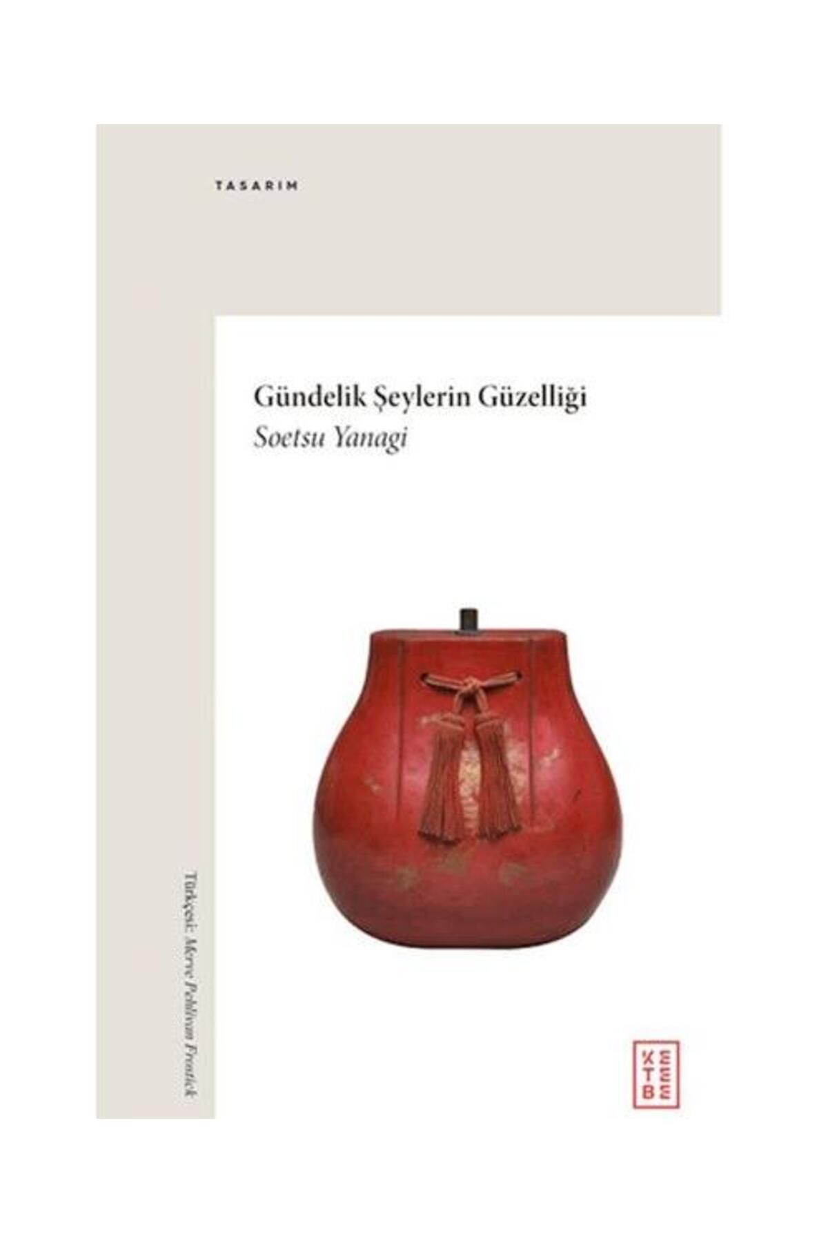 Ketebe Yayınları Gündelik Şeylerin Güzelliği