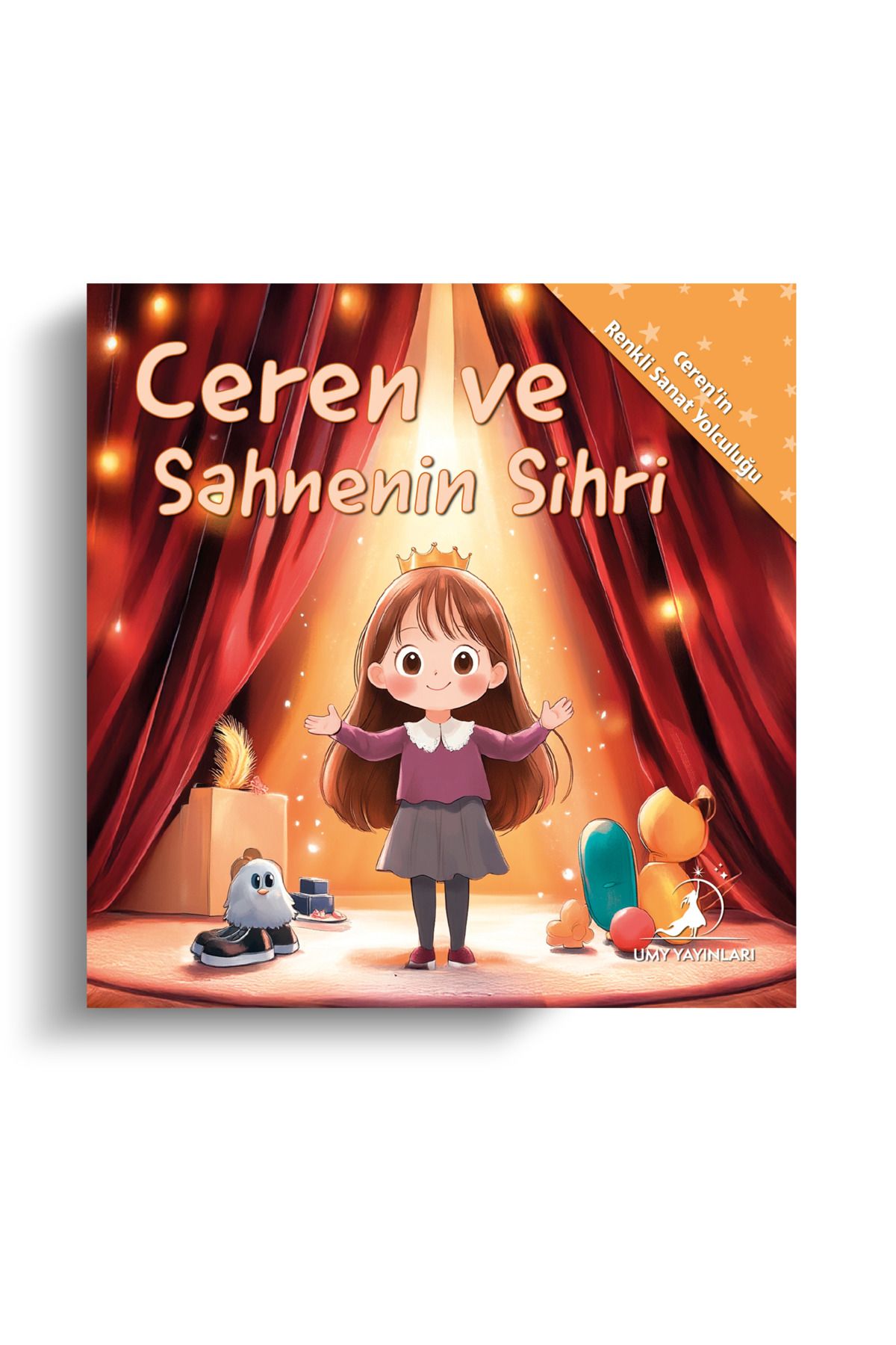 UMY Yayınları Ceren ve Sahnenin Sihri - Ceren’in Renkli Sanat Yolculuğu - 3. Kitap