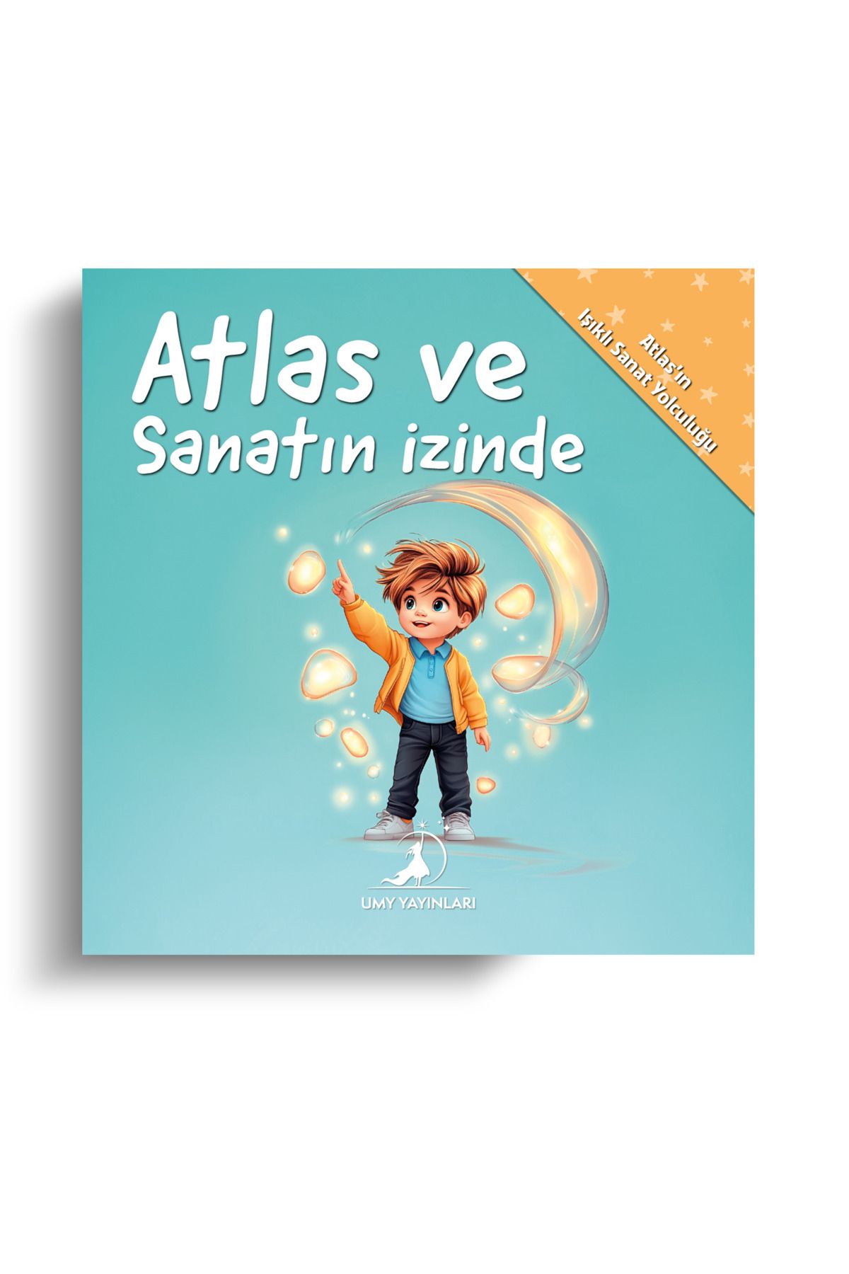 UMY Yayınları Atlas ve Sanatın İzinde - Atlas’ın Işıklı Sanat Yolculuğu - 1. Kitap