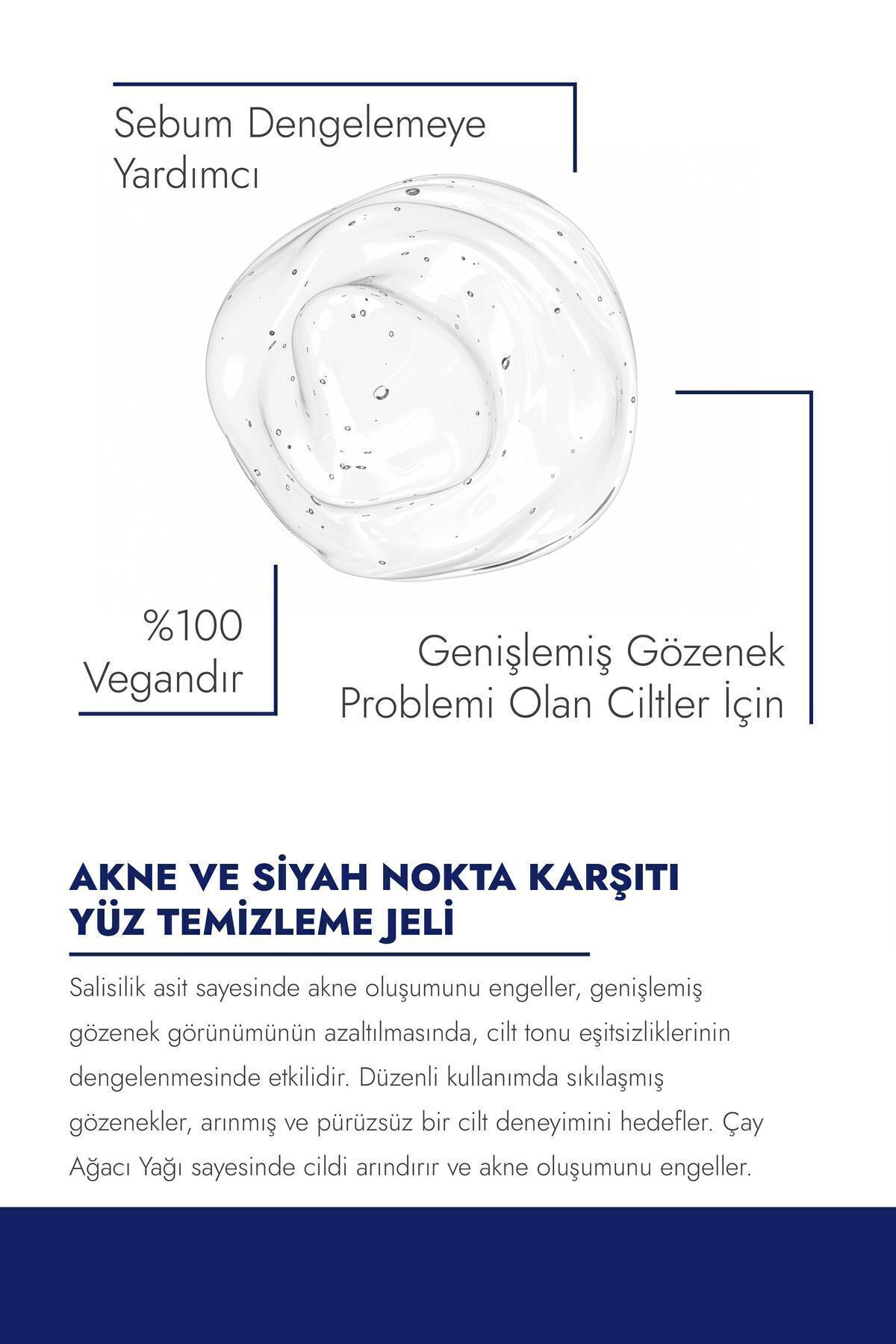 Akne ve Siyah Nokta Karşıtı Sebum Dengeleyici Yüz Temizleme Jeli (bha +lactic Acid +tea Tree Oil) — S0000019 — تصویر 3 از 5