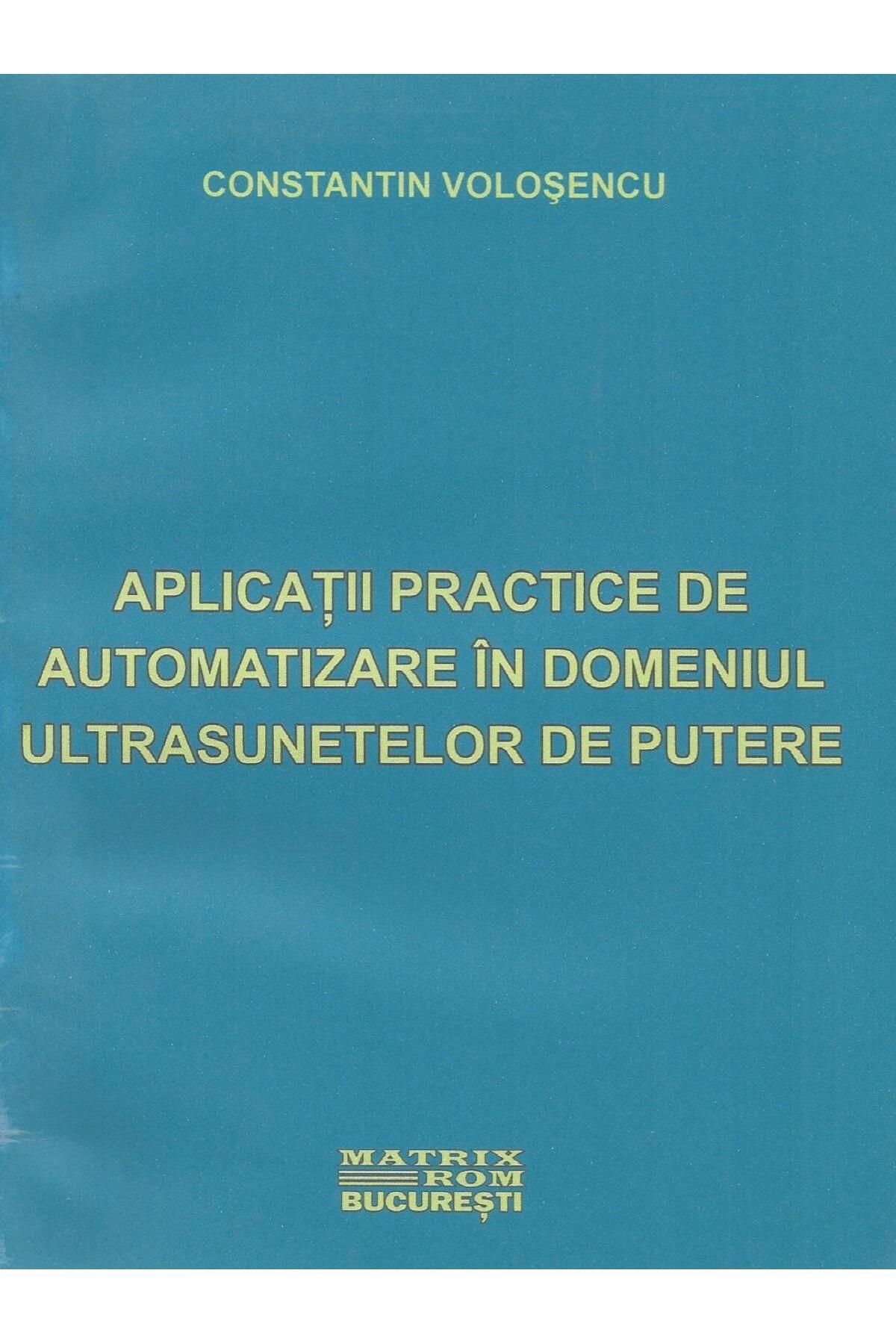 Editura Matrixrom-Aplicatii practice de automatizare in domeniul ult 1