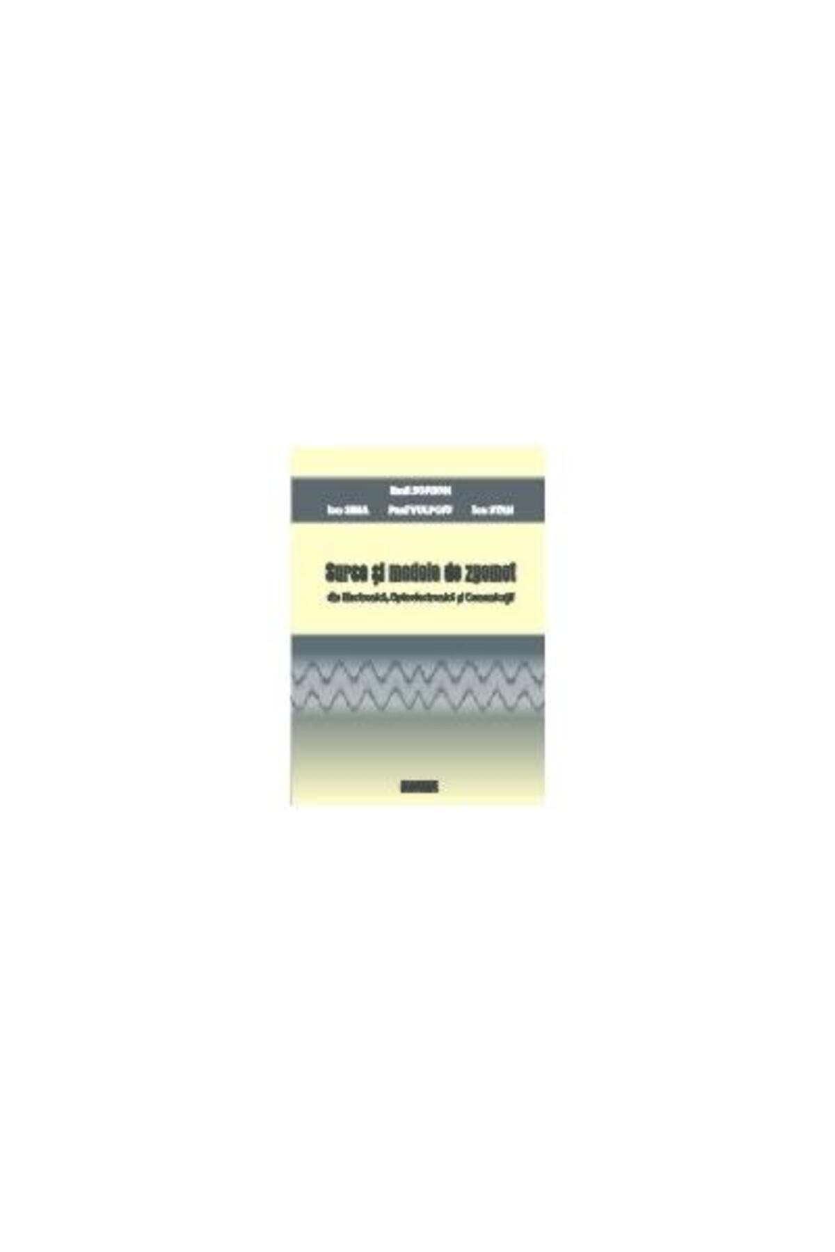 Editura Matrixrom-Noise sources and models in electronics, optoelectronics 1