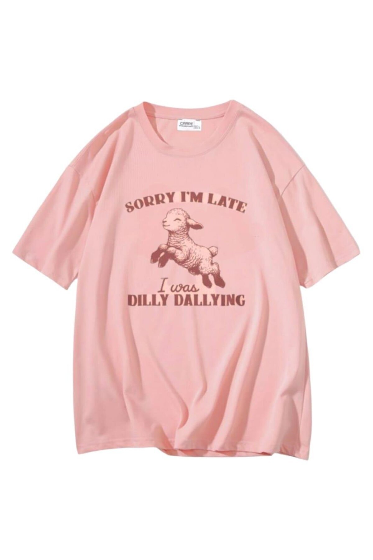 Carpe Sorry Im Late Oversize T-shirt
