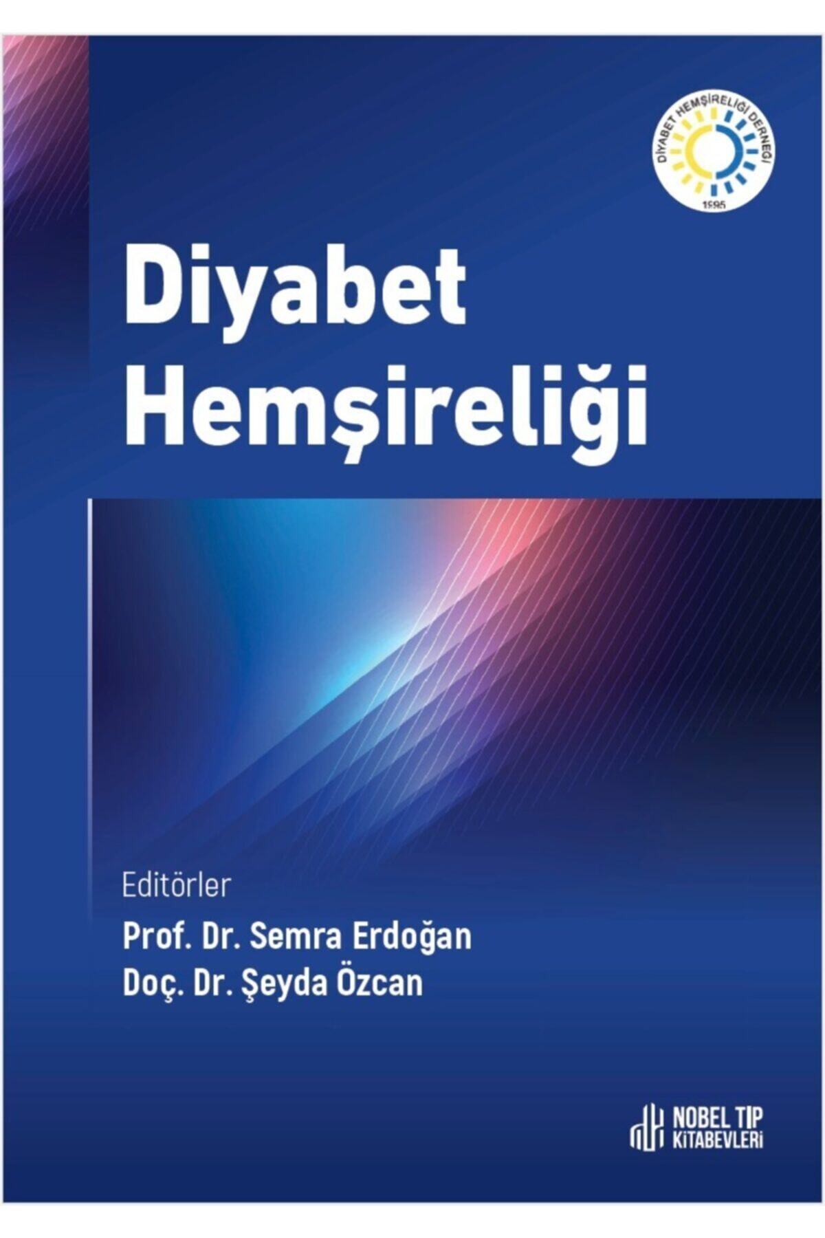Nobel Tıp Kitabevleri Diyabet Hemşireliği Prof. Dr. Semra Erdoğan , Doç. Dr. Şeyda Özcan